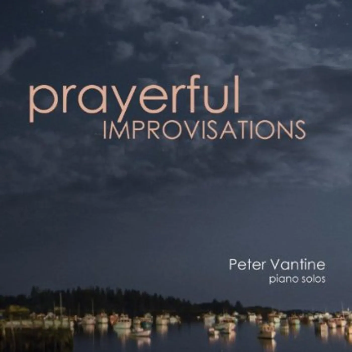 Peter Vantine PRAYERFUL IMPROVISATIONS CD