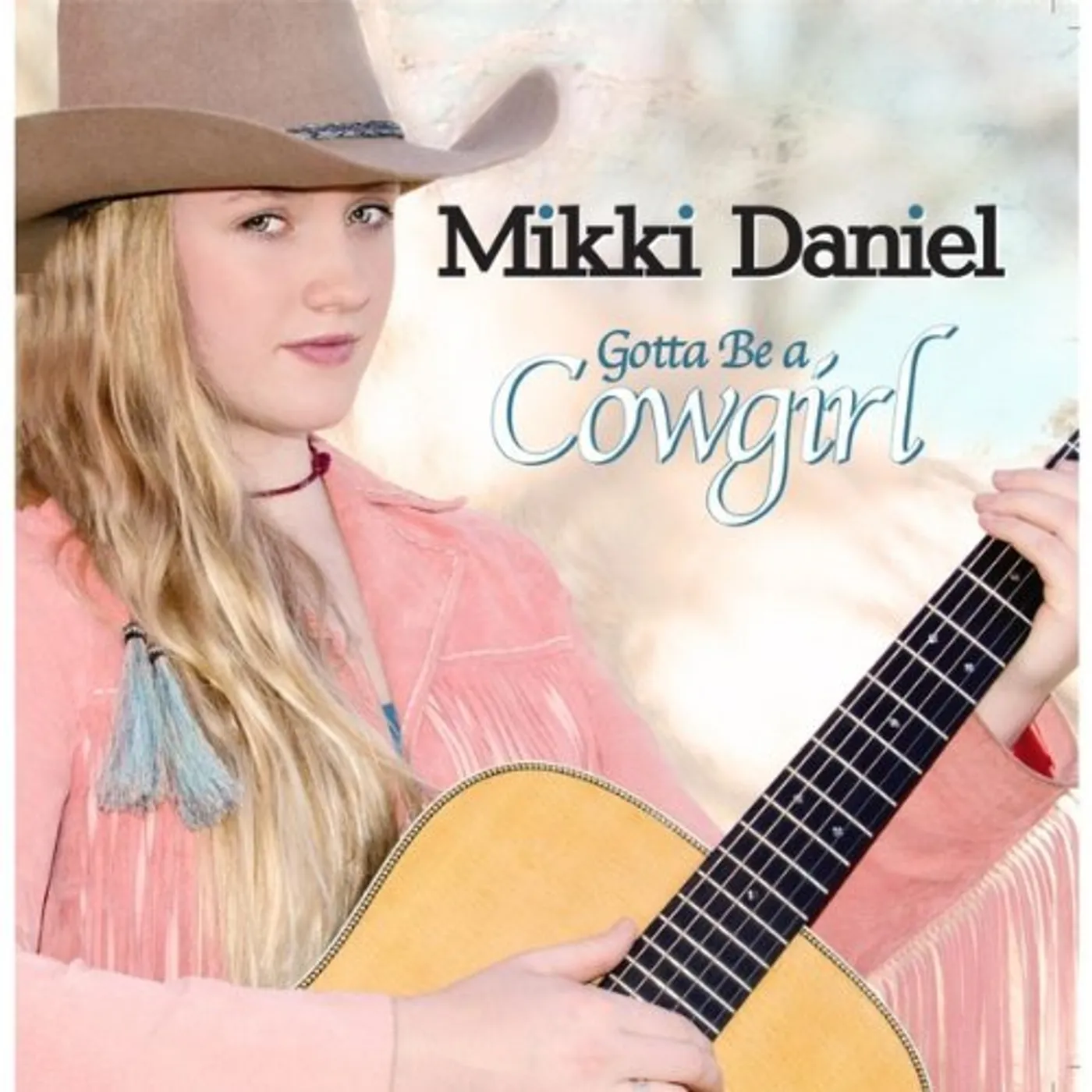 Mikki Daniel GOTTA BE A COWGIRL CD