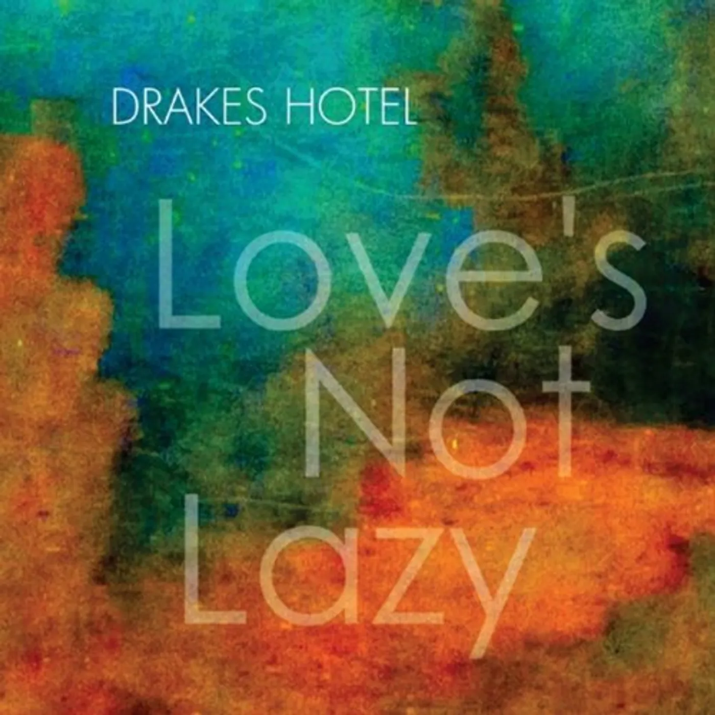 Drakes Hotel LOVES NOT LAZY CD