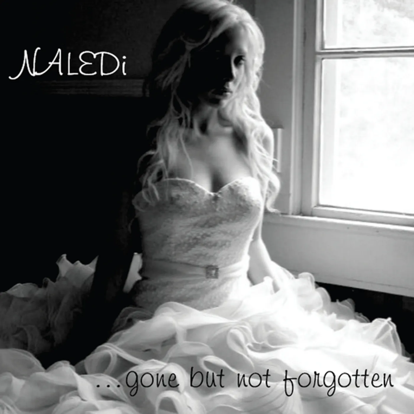Naledi ... GONE BUT NOT FORGOTTEN CD