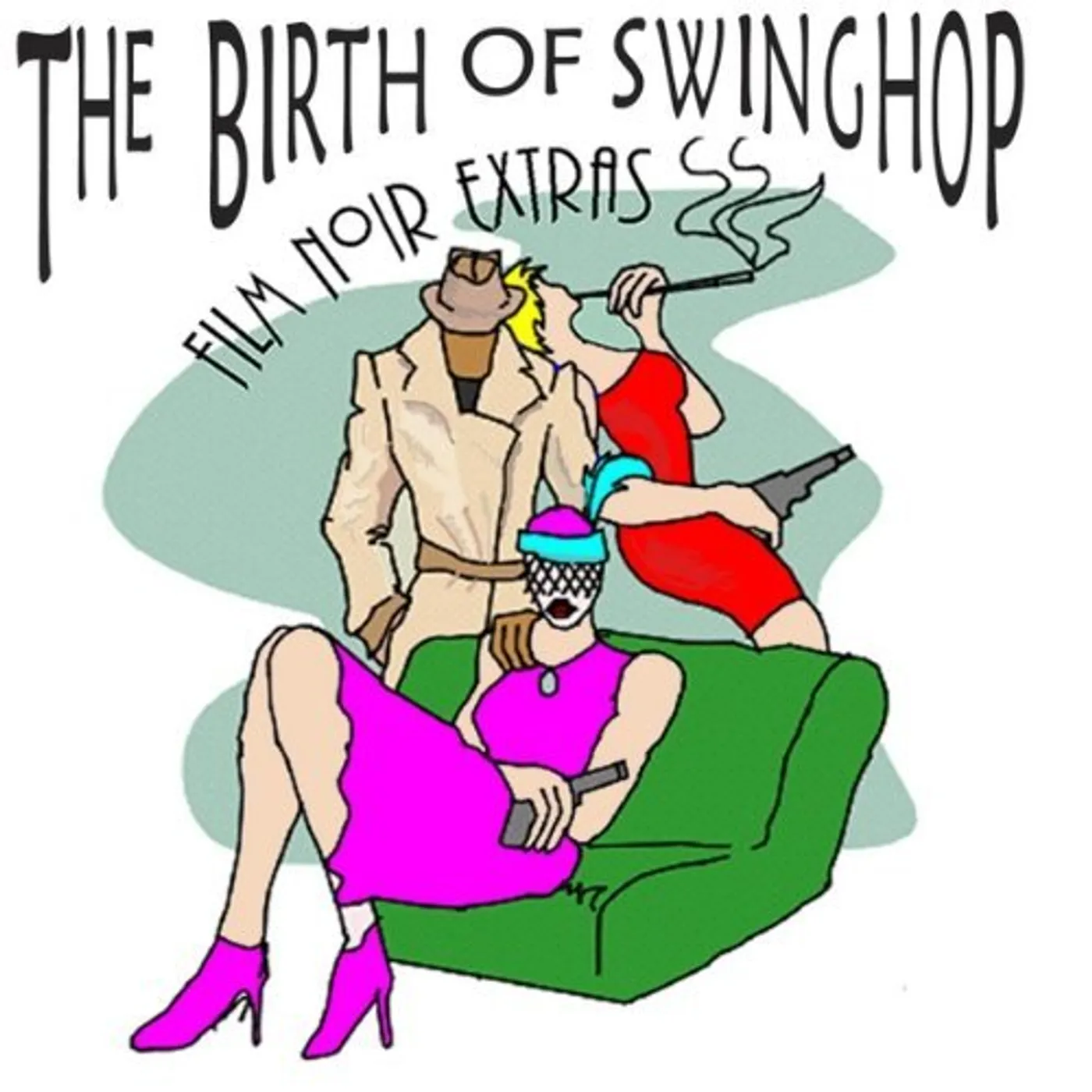 Film Noir Extras THE BIRTH OF SWINGHOP CD