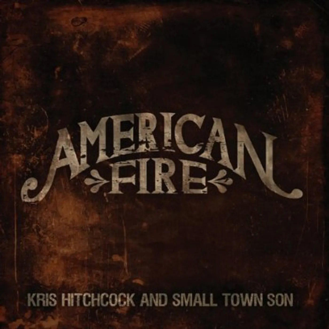 Kris Hitchcock & Small Town Son AMERICAN FIRE EP CD