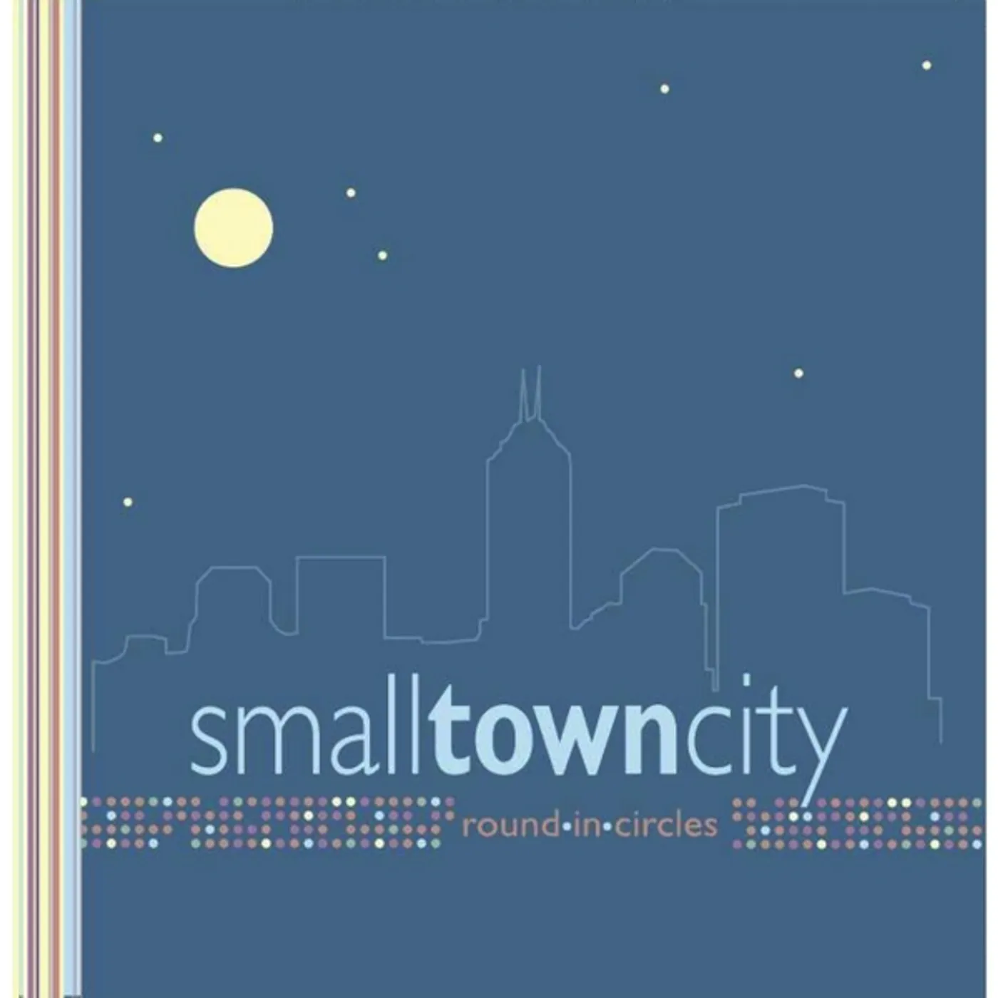 Small Town City ROUND IN CIRCLES CD