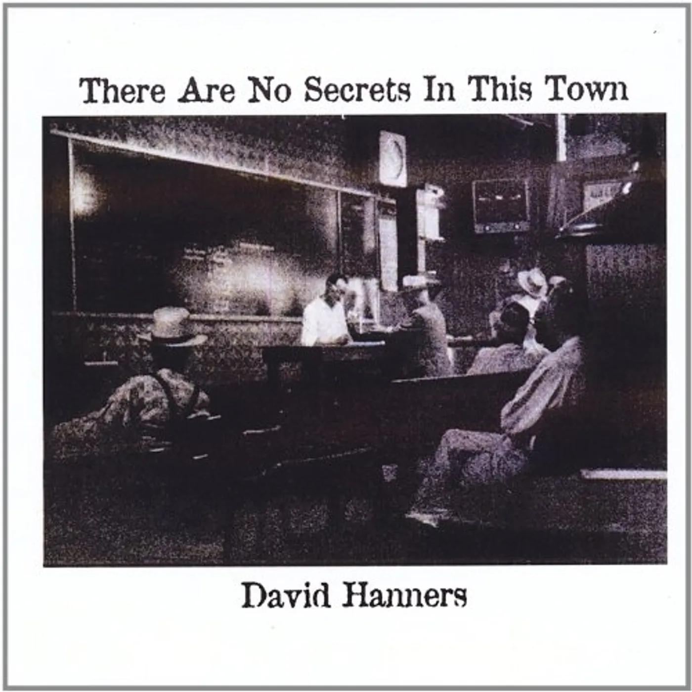 David Hanners THERE ARE NO SECRETS IN THIS TOWN CD