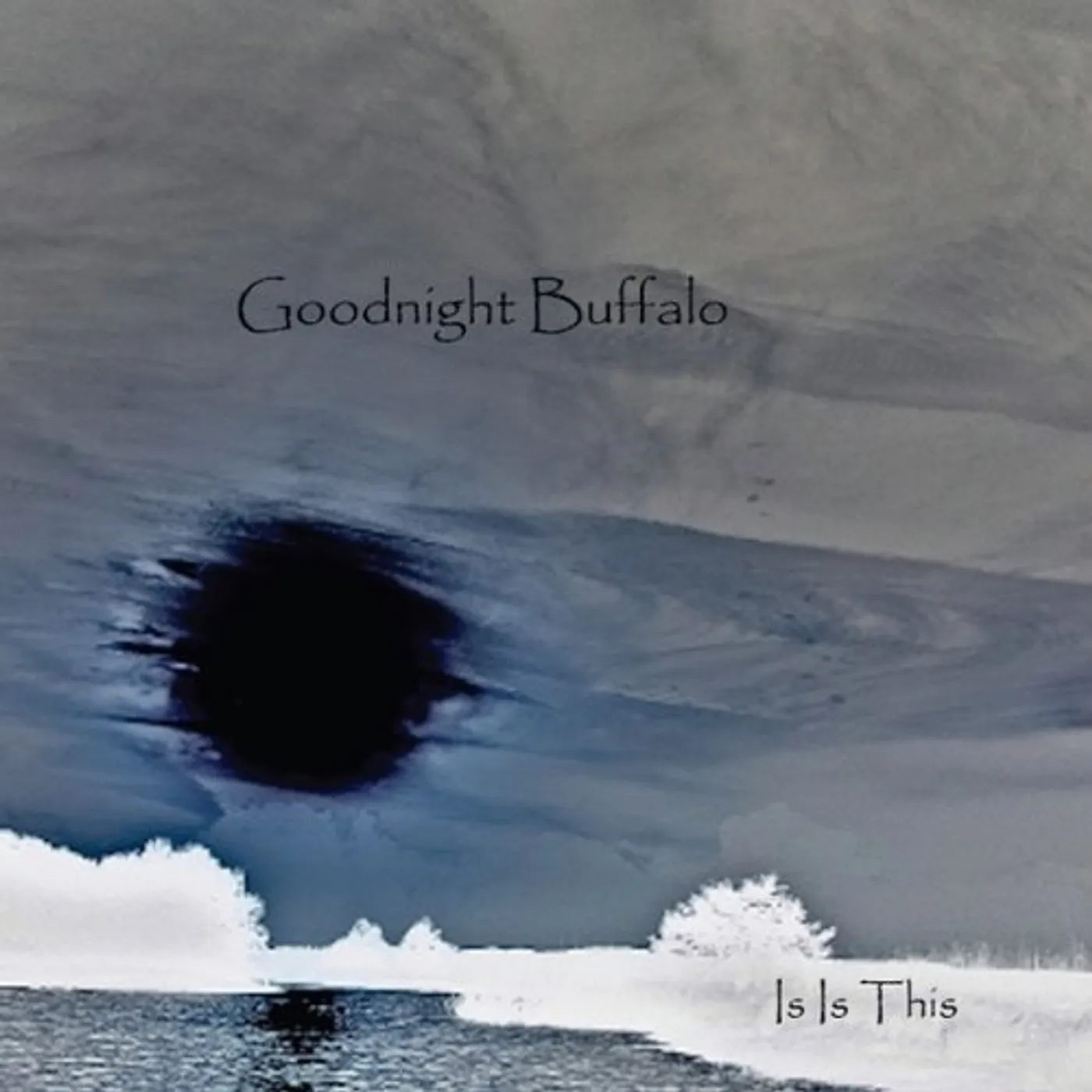 Goodnight Buffalo IS IS THIS CD