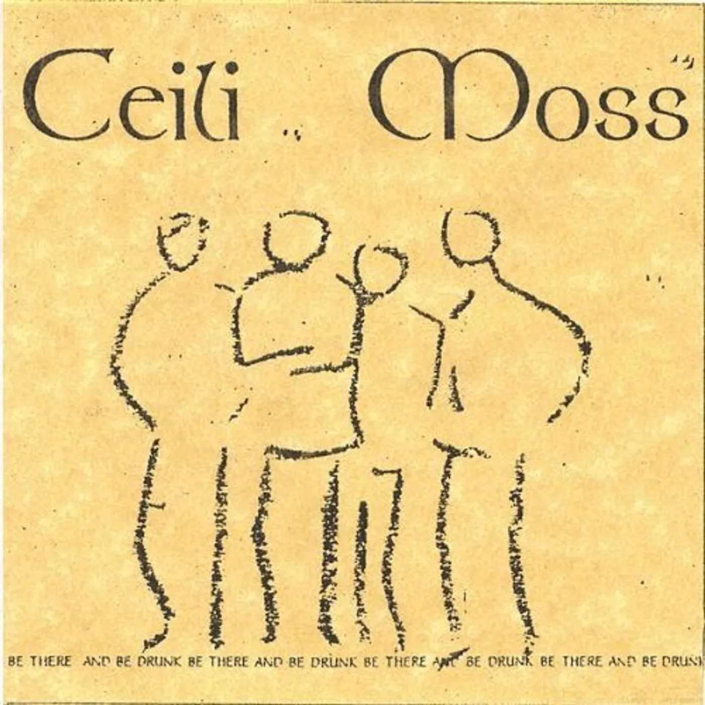 Ceili Moss BE THERE & BE DRUNK! CD