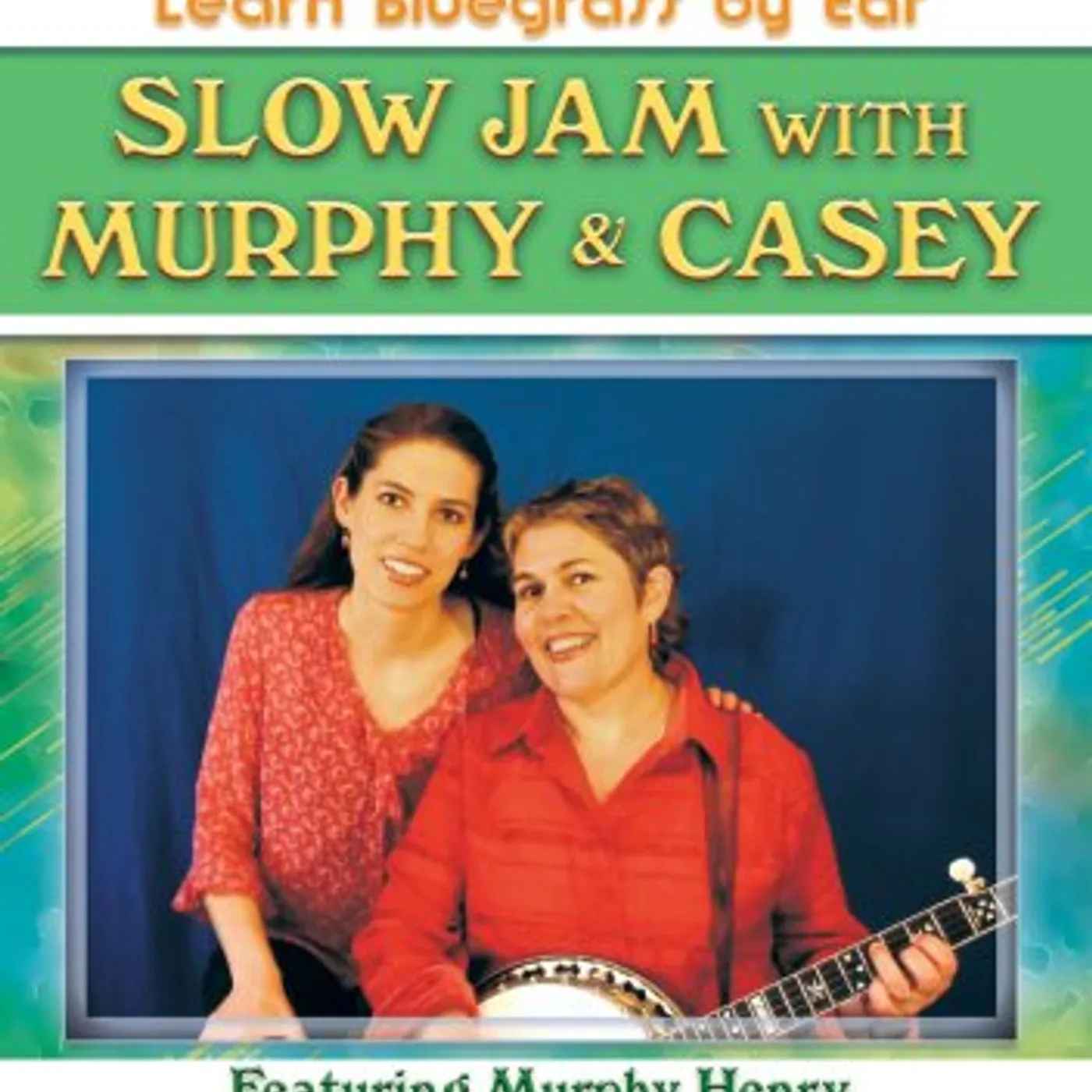 Murphy Henry SLOW JAM WITH MURPHY & CASEY-LEARN BLUEGRASS BY EA DVD