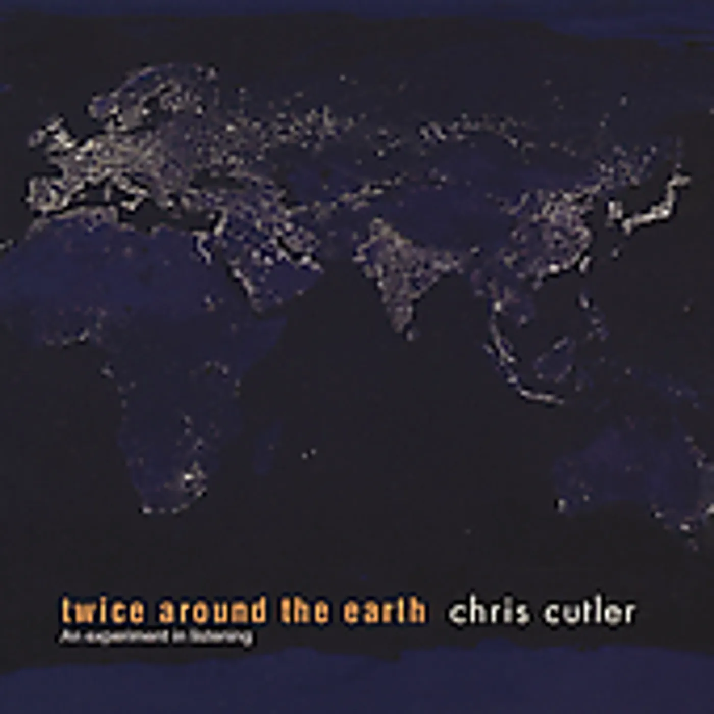 Chris Cutler TWICE AROUND THE EARTH CD