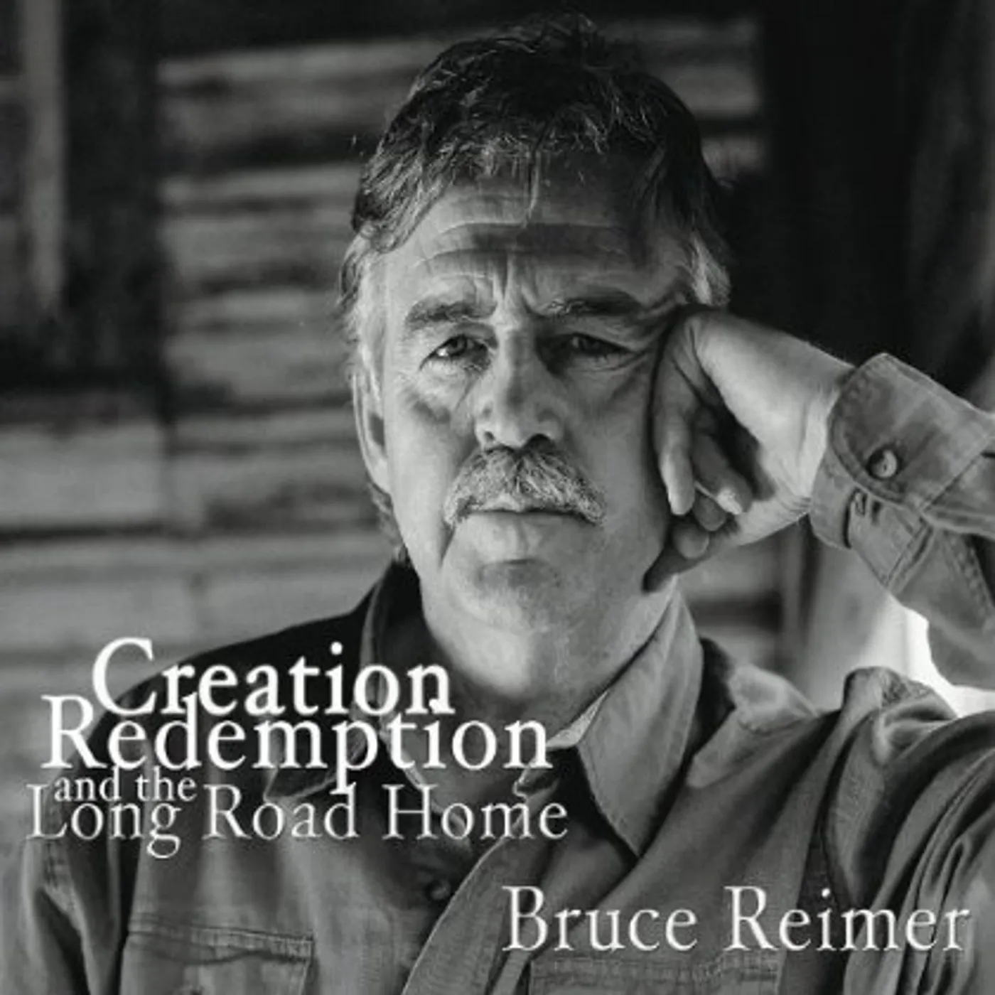 Bruce Reimer CREATION REDEMPTION & THE LONG ROAD HOME CD