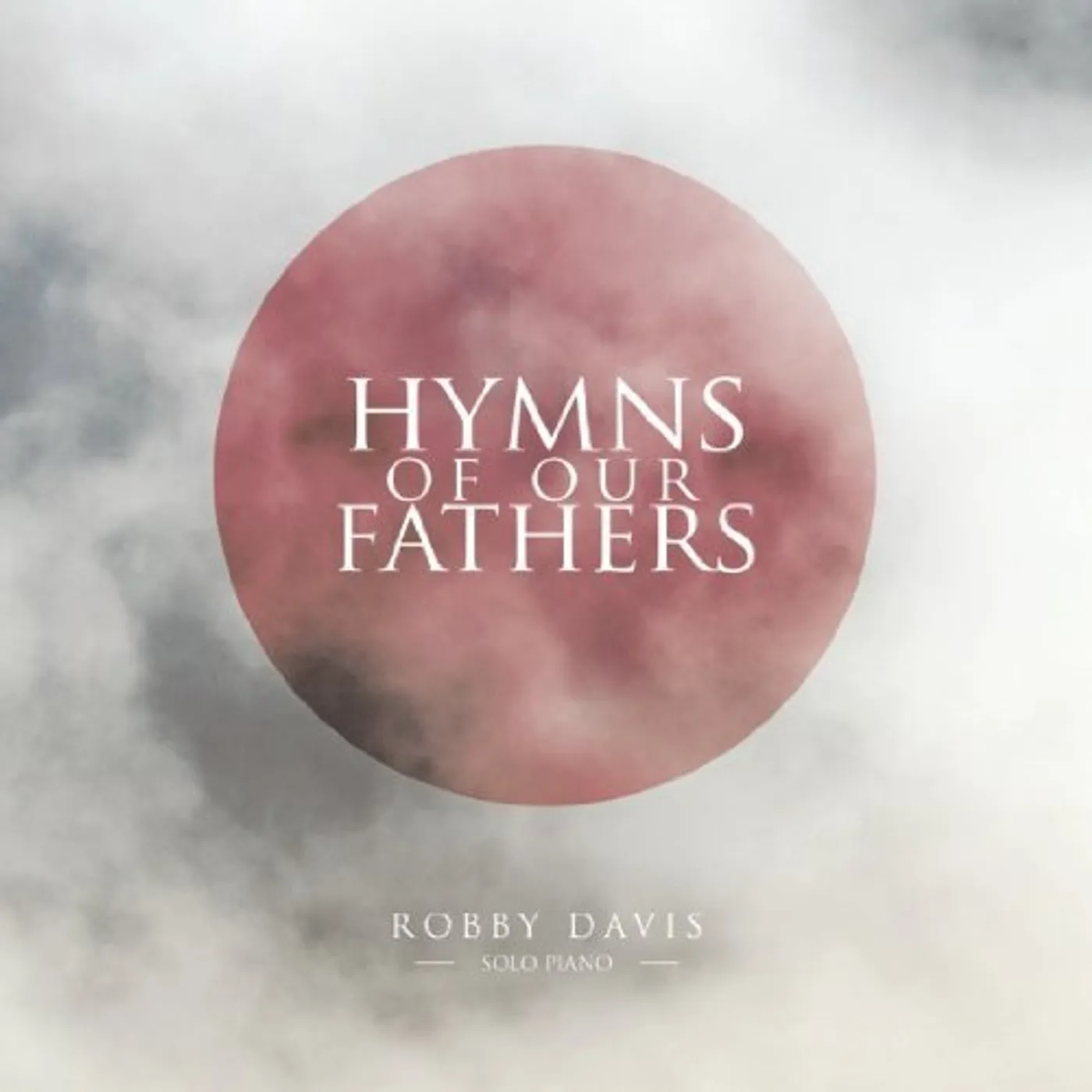 Robby Davis HYMNS OF OUR FATHERS CD