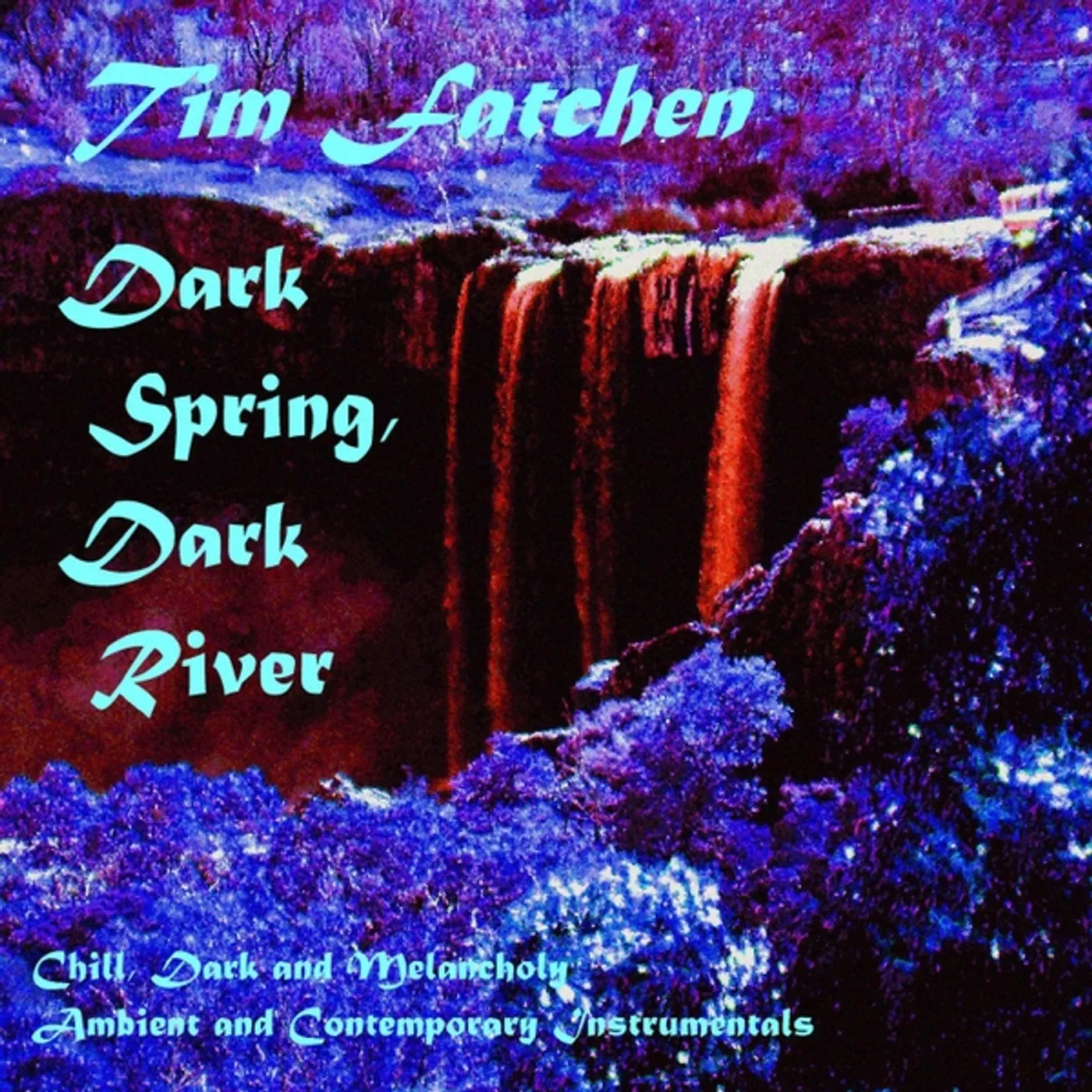Tim Fatchen DARK SPRING DARK RIVER CD