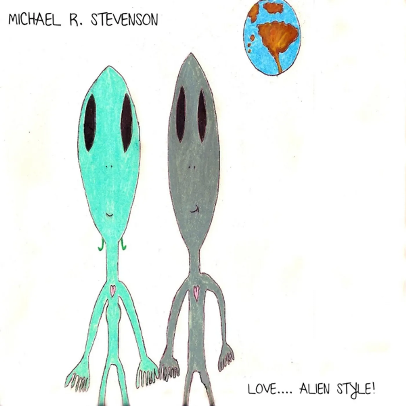 Michael R. Stevenson LOVE.... ALIEN STYLE! CD
