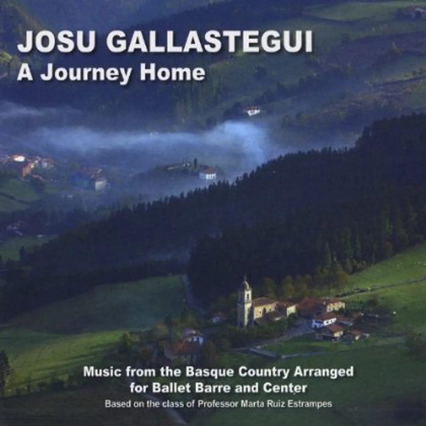 Josu Gallastegui JOURNEY HOME: MUSIC FROM THE BASQUE COUNTRY ARRA CD
