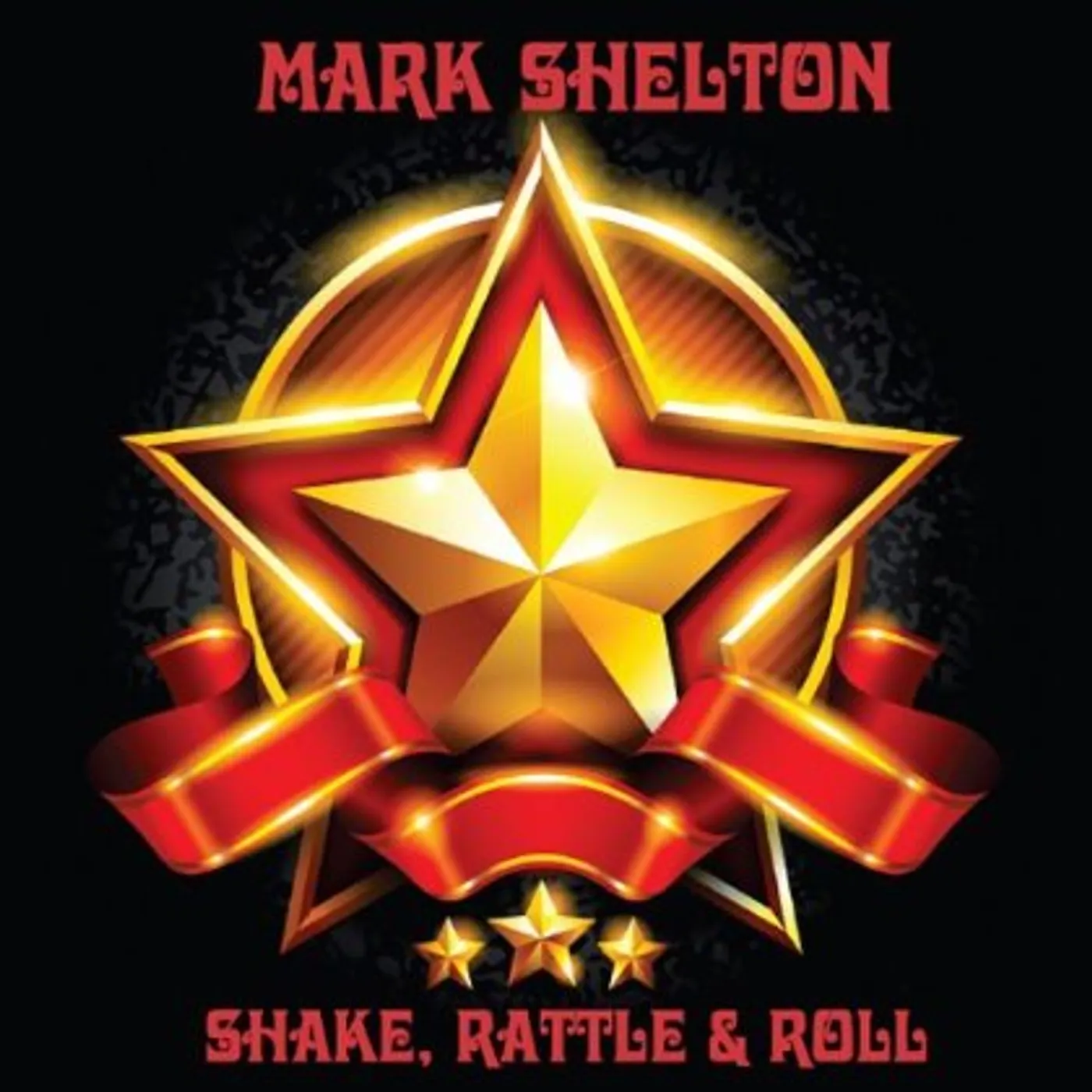 Mark Shelton SHAKE RATTLE & ROLL CD