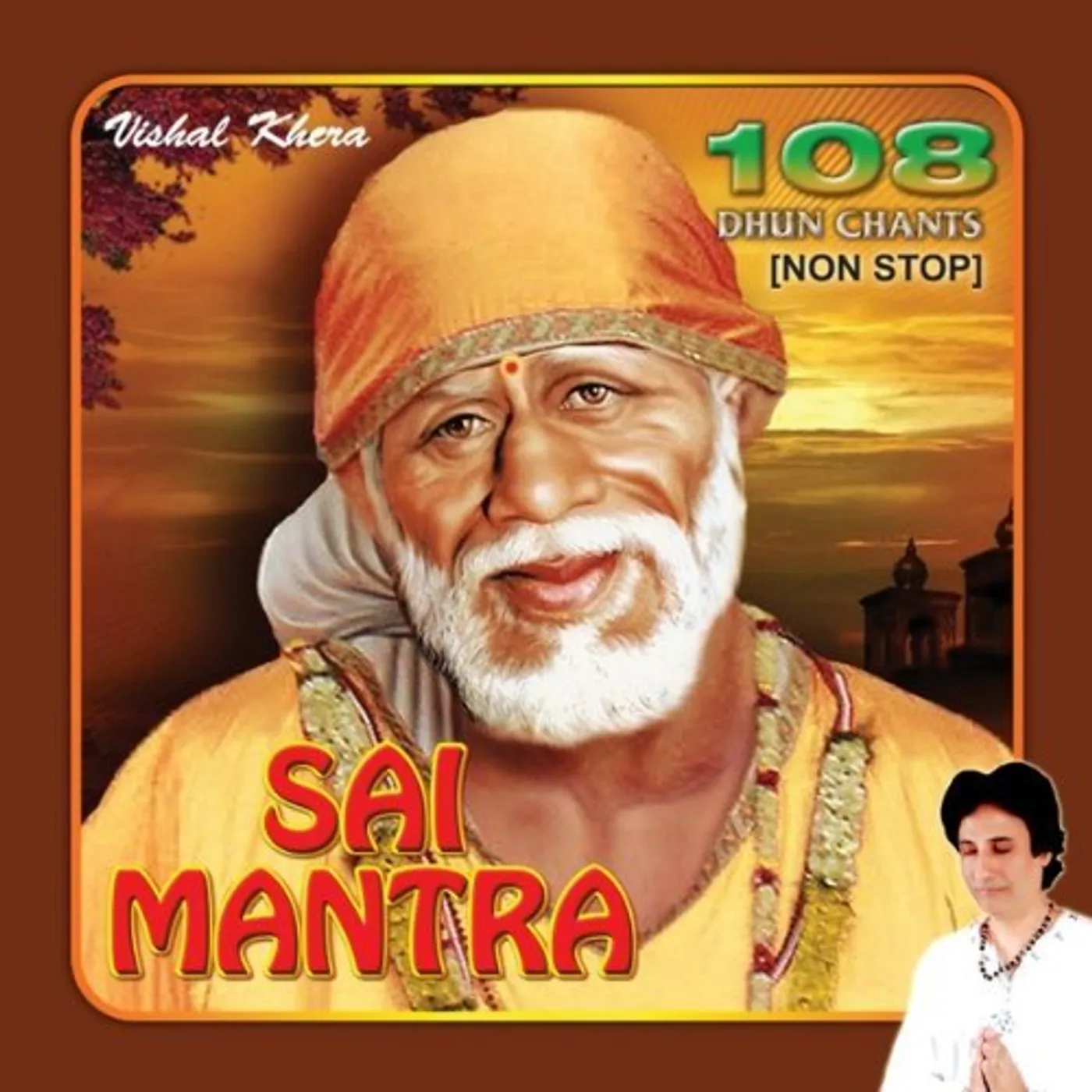 Vishal Khera SAI MANTRA: 108 DHUN CHANTS (NON STOP) CD