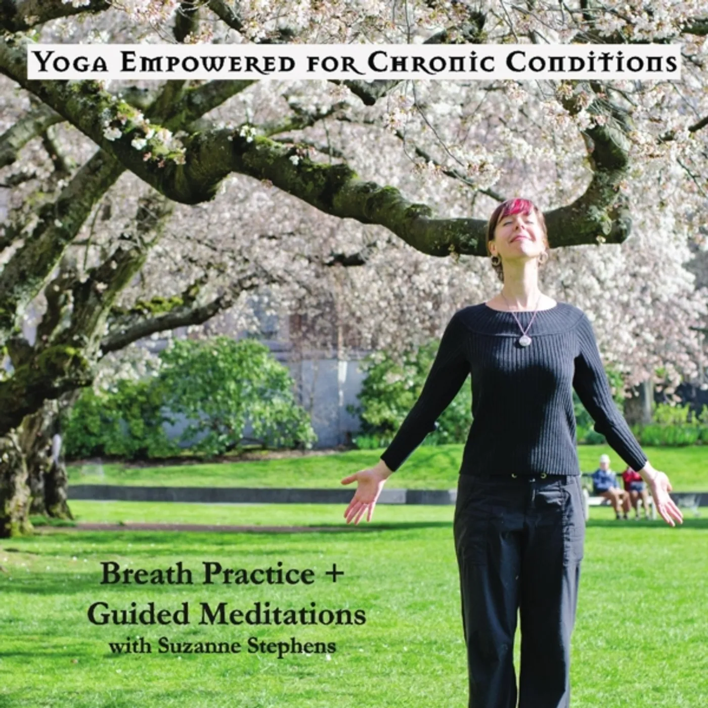 Suzanne Stephens YOGA EMPOWERED FOR CHRONIC CONDITIONS-BREATH PRACT CD