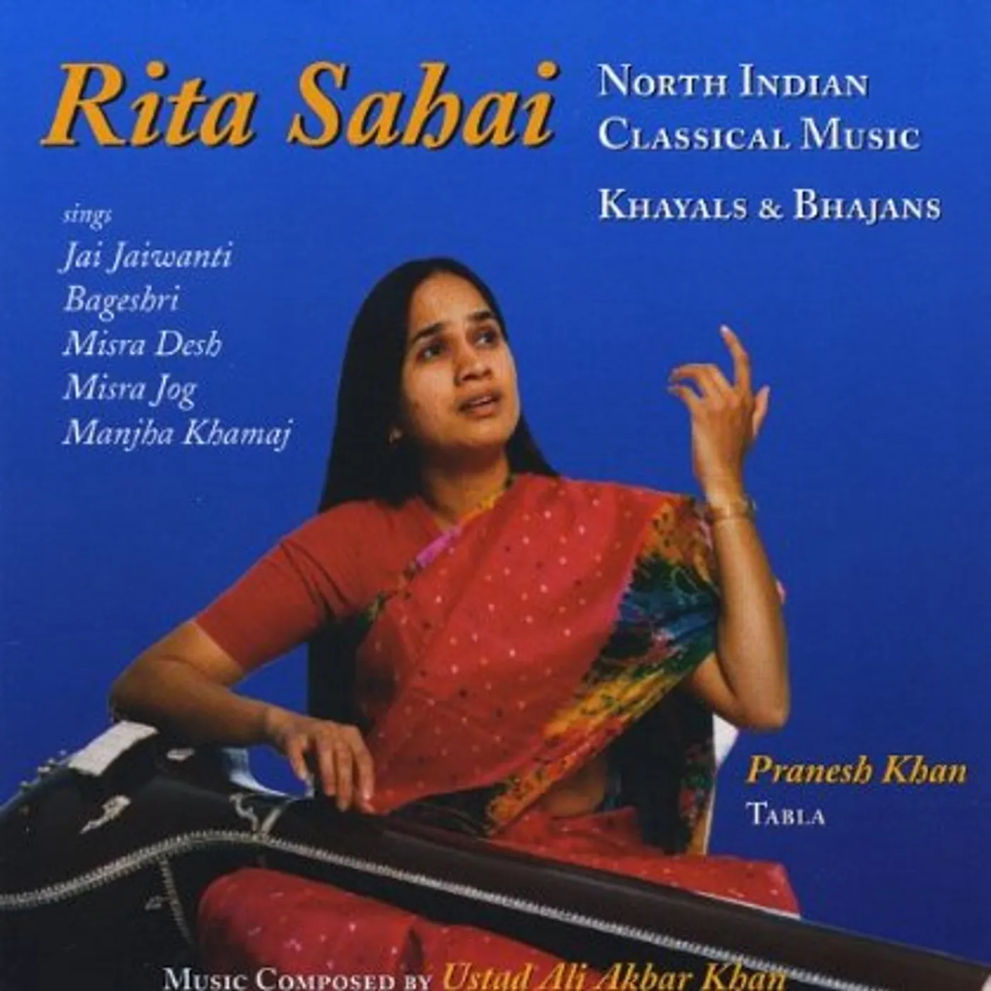 Rita Sahai NORTH INDIAN CLASSICAL MUSIC-KHAYALS & BHAJANS CD