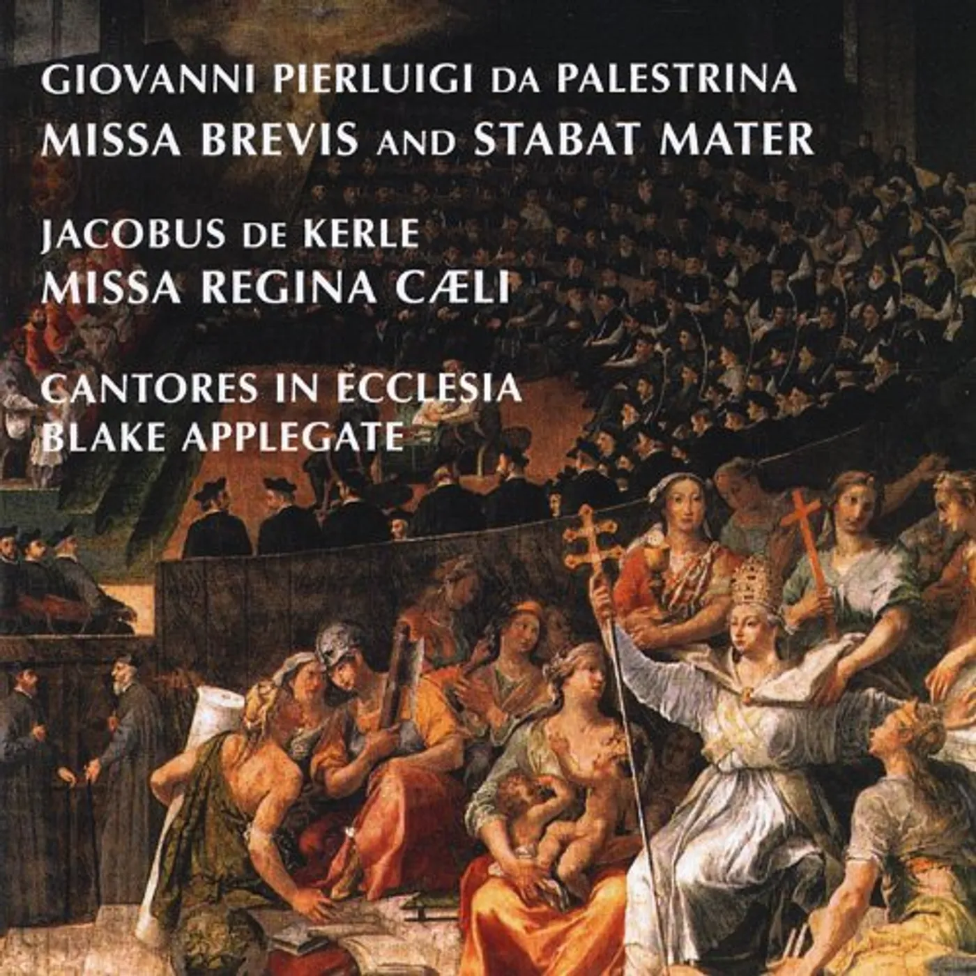 Cantores in Ecclesia PALESTRINA MISSA BREVIS & KERLE MISSA REGINA CAELI CD