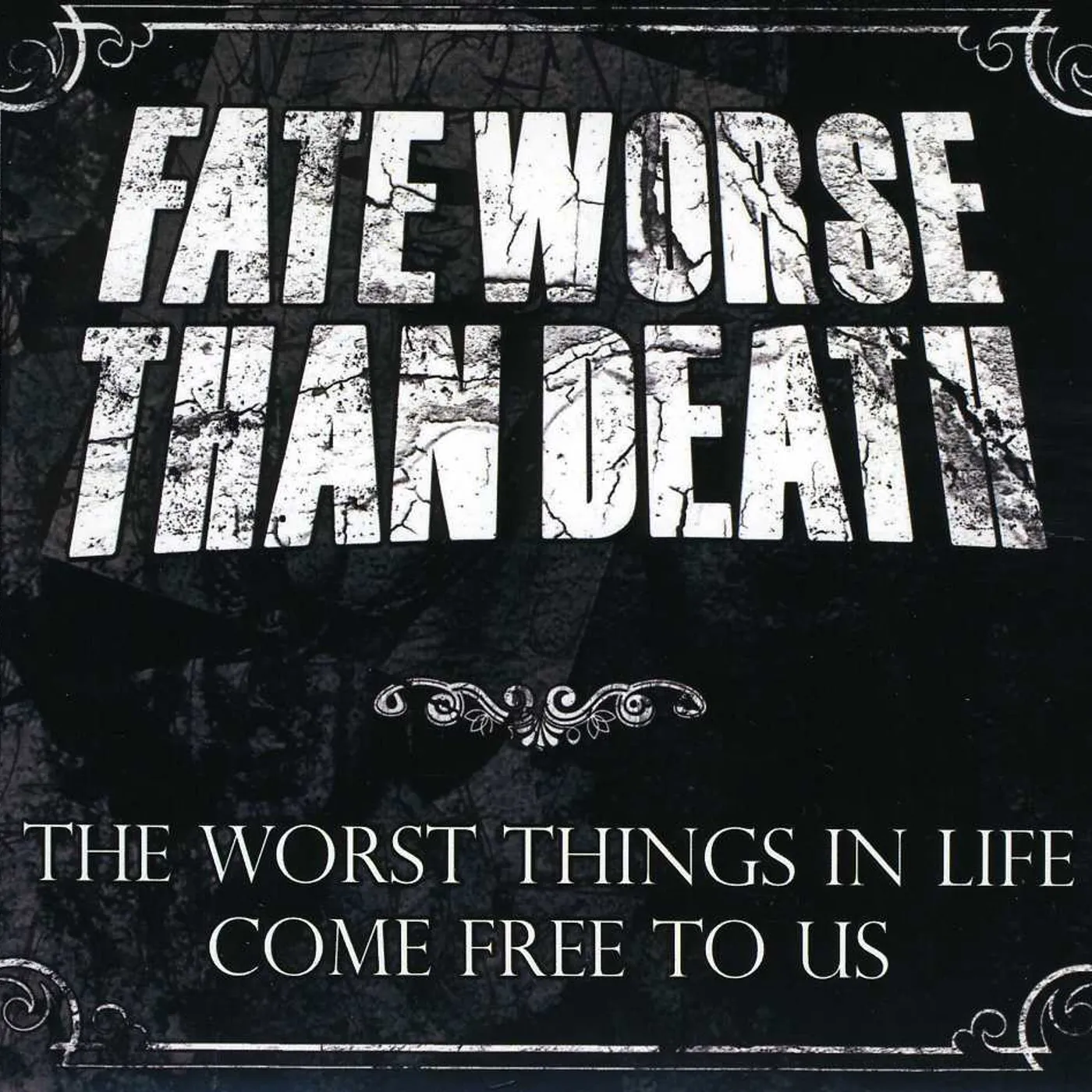 Fate Worse Than Death THE WORST THINGS IN LIFE COME FREE TO US CD
