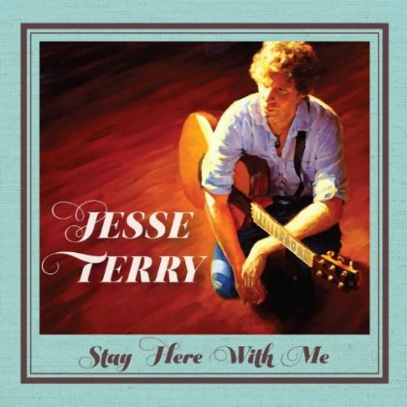 Jesse Terry STAY HERE WITH ME CD