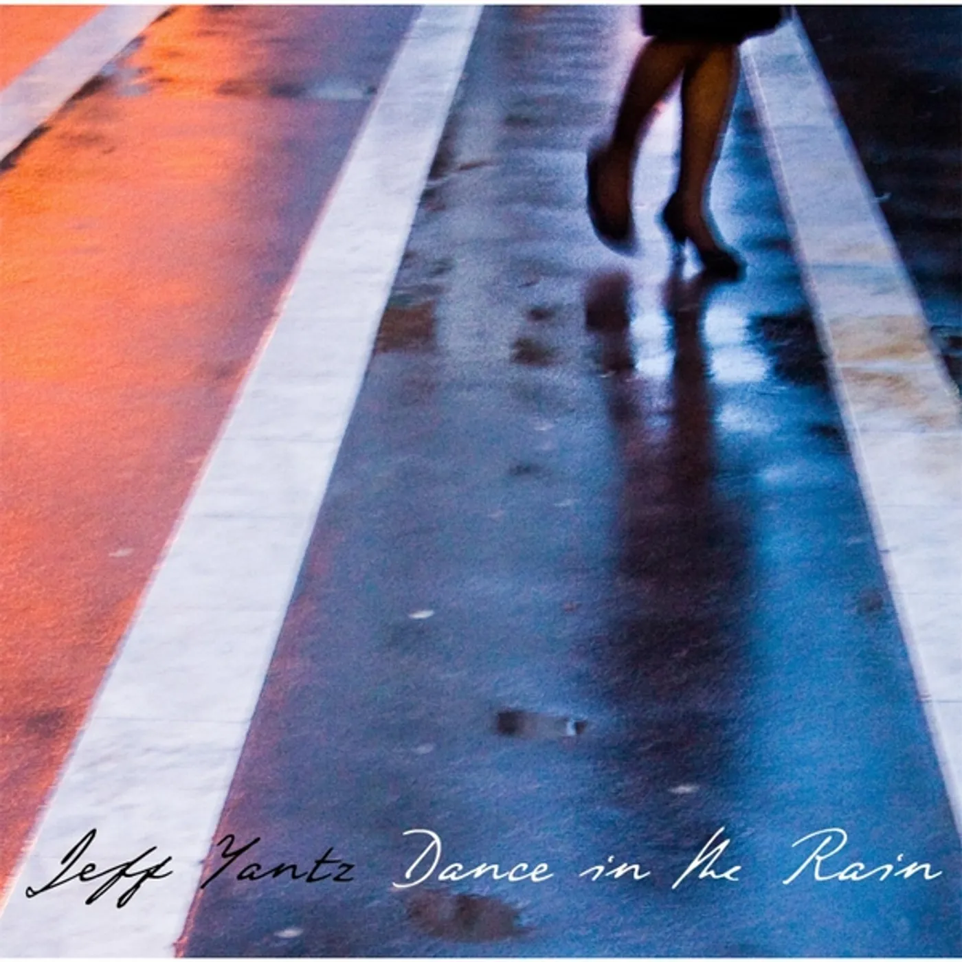 Jeff Yantz DANCE IN THE RAIN CD