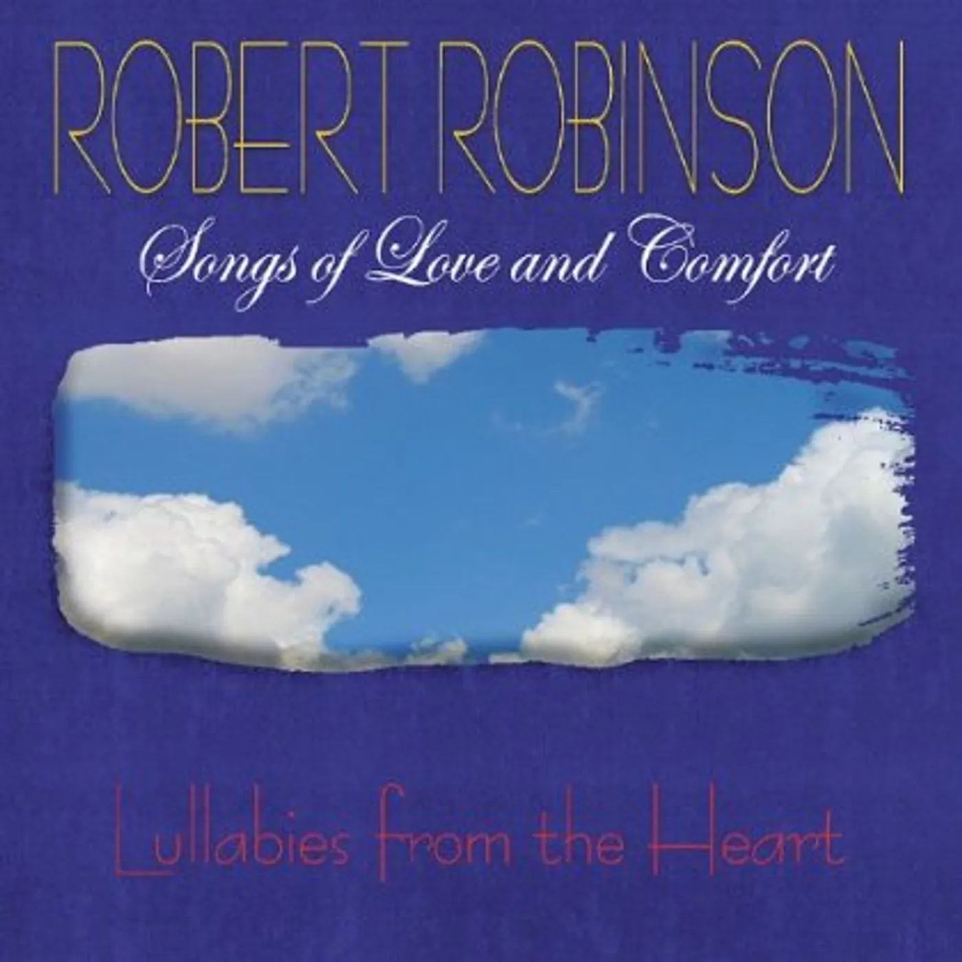 Robert Robinson LULLABIES FROM THE HEART CD