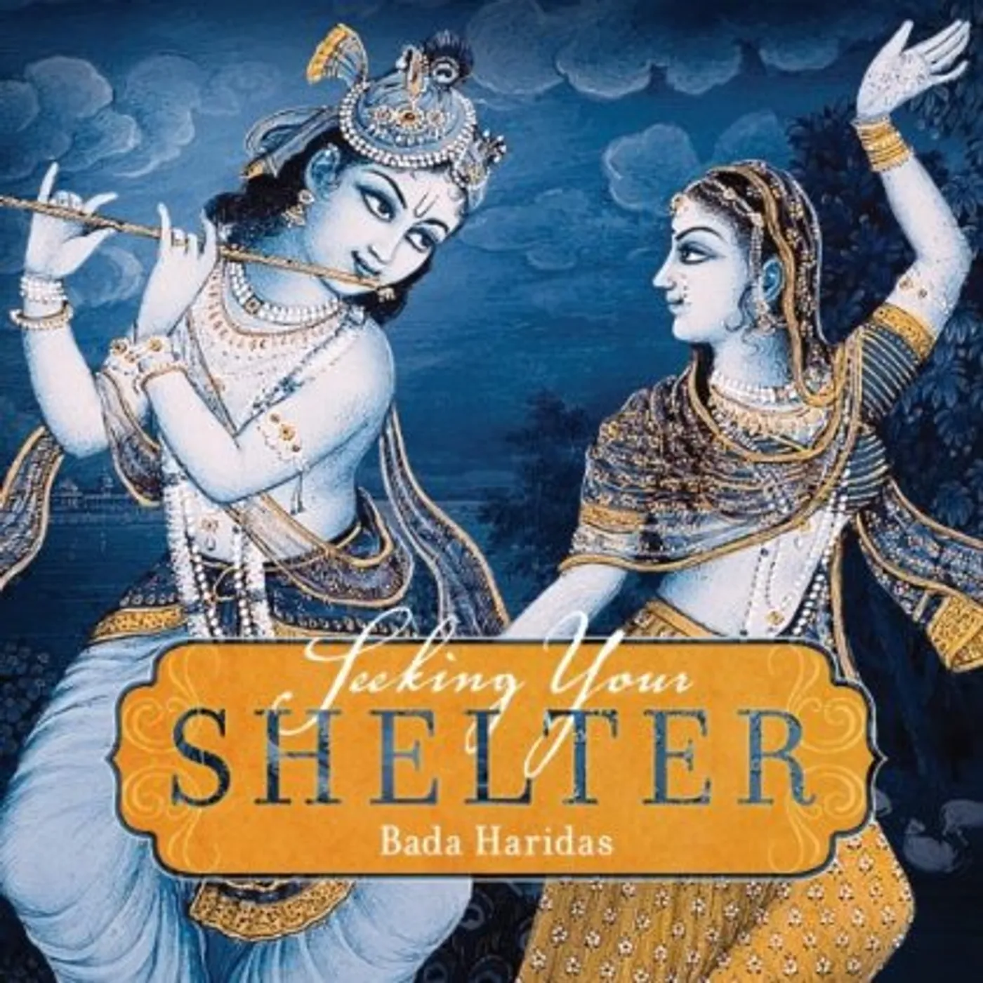 Bada Haridas SEEKING YOUR SHELTER CD