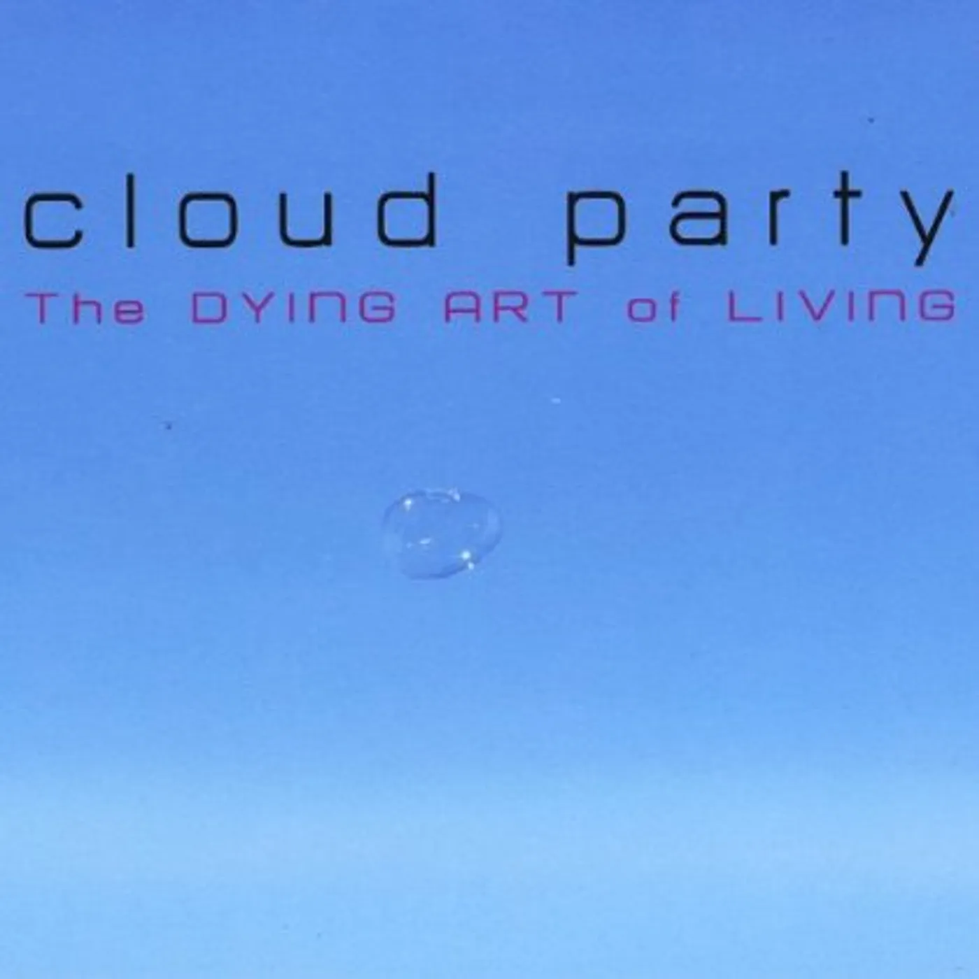 Cloud Party THE DYING ART OF LIVING CD