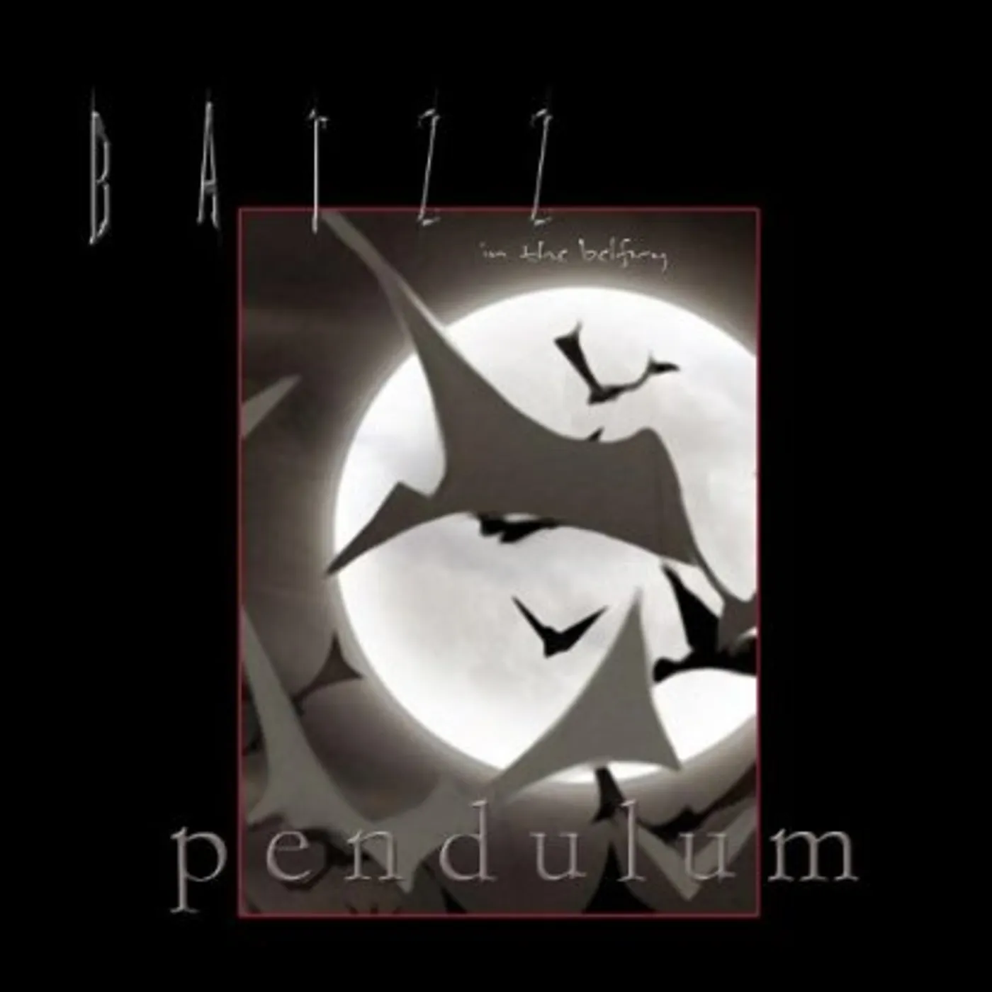 Batzz In The Belfry PENDULUM CD