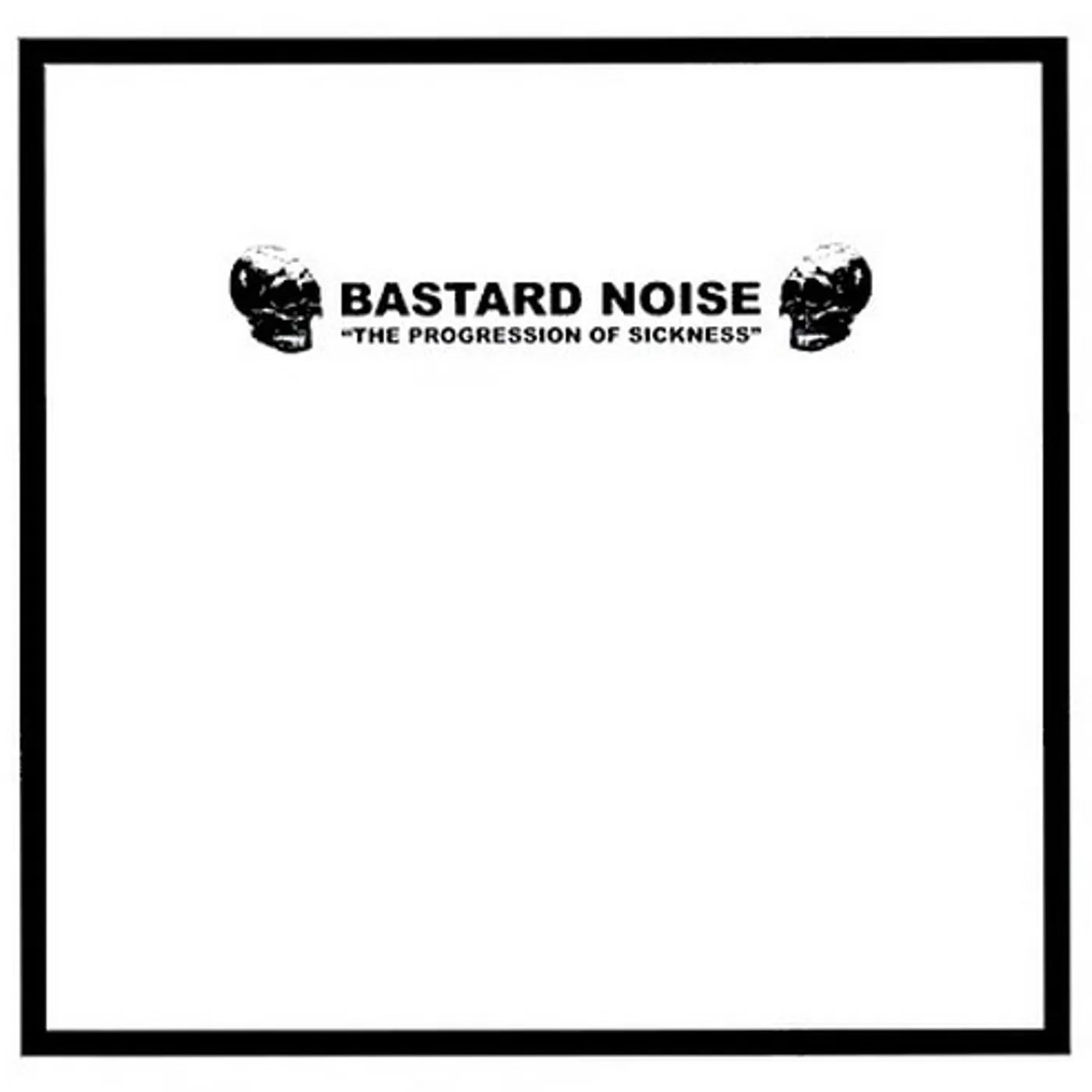 The Bastard Noise PROGRESSION OF SICKNESS Vinyl Record