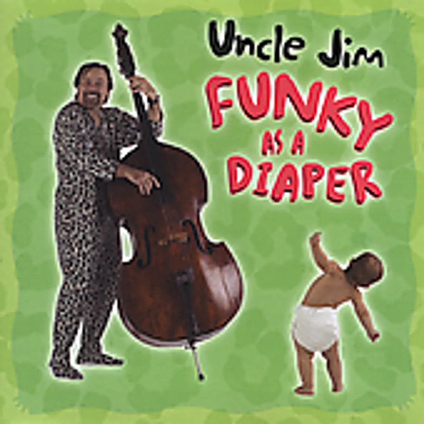 Uncle Jim FUNKY AS A DIAPER CD