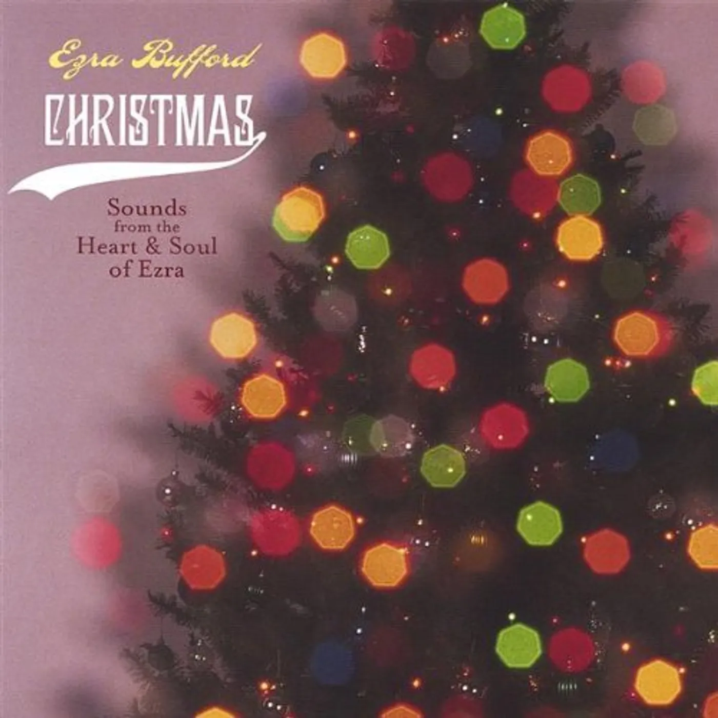 Ezra Bufford CHRISTMAS SOUNDS FROM THE HEART & SOUL OF EZRA CD