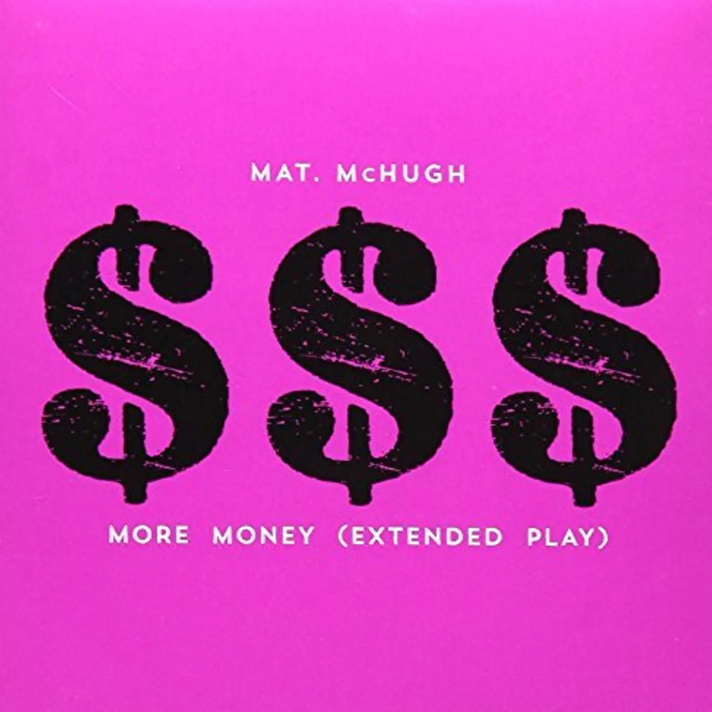 Mat McHugh MORE MONEY (EXTENDED PLAY) CD