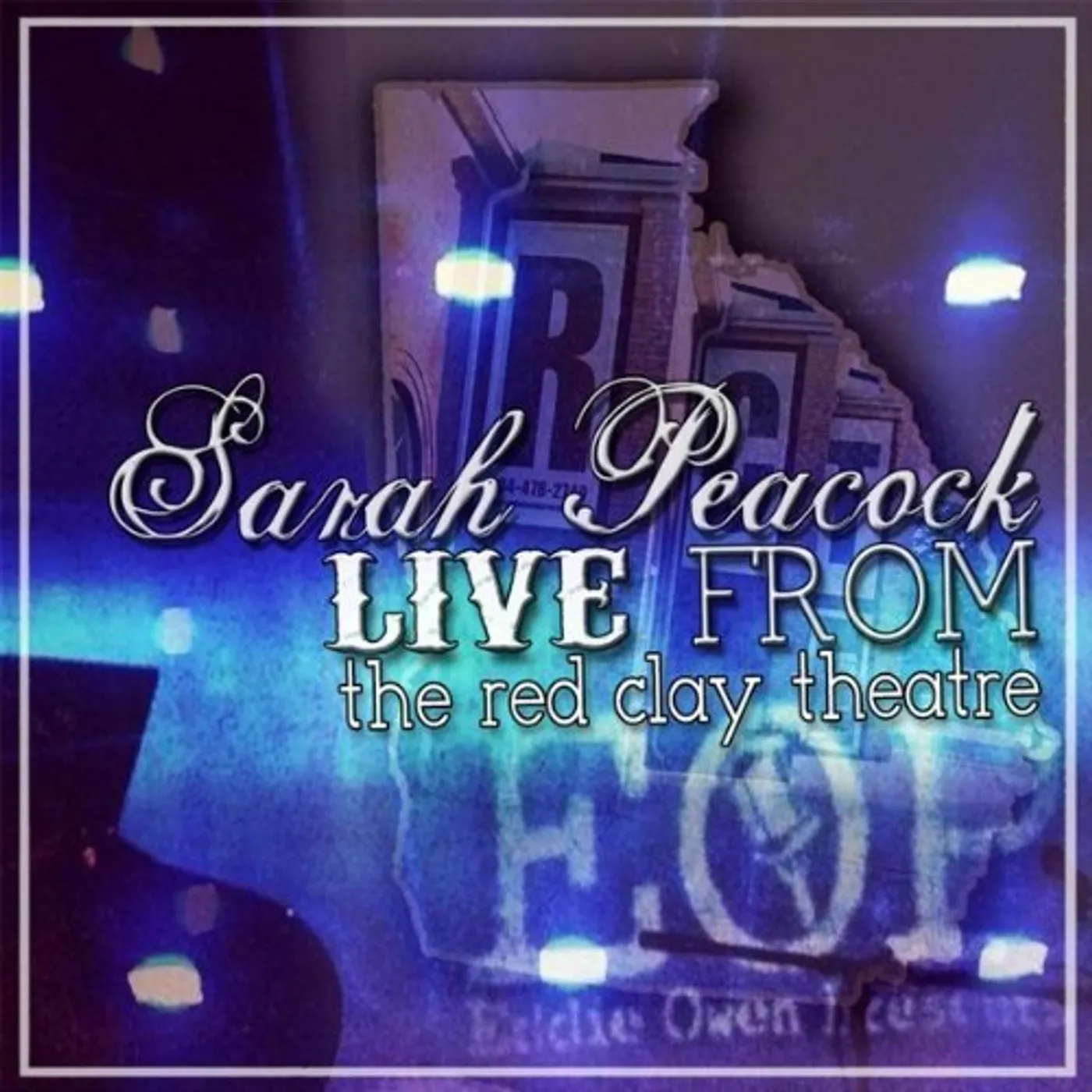 Sarah Peacock LIVE FROM THE RED CLAY THEATRE CD