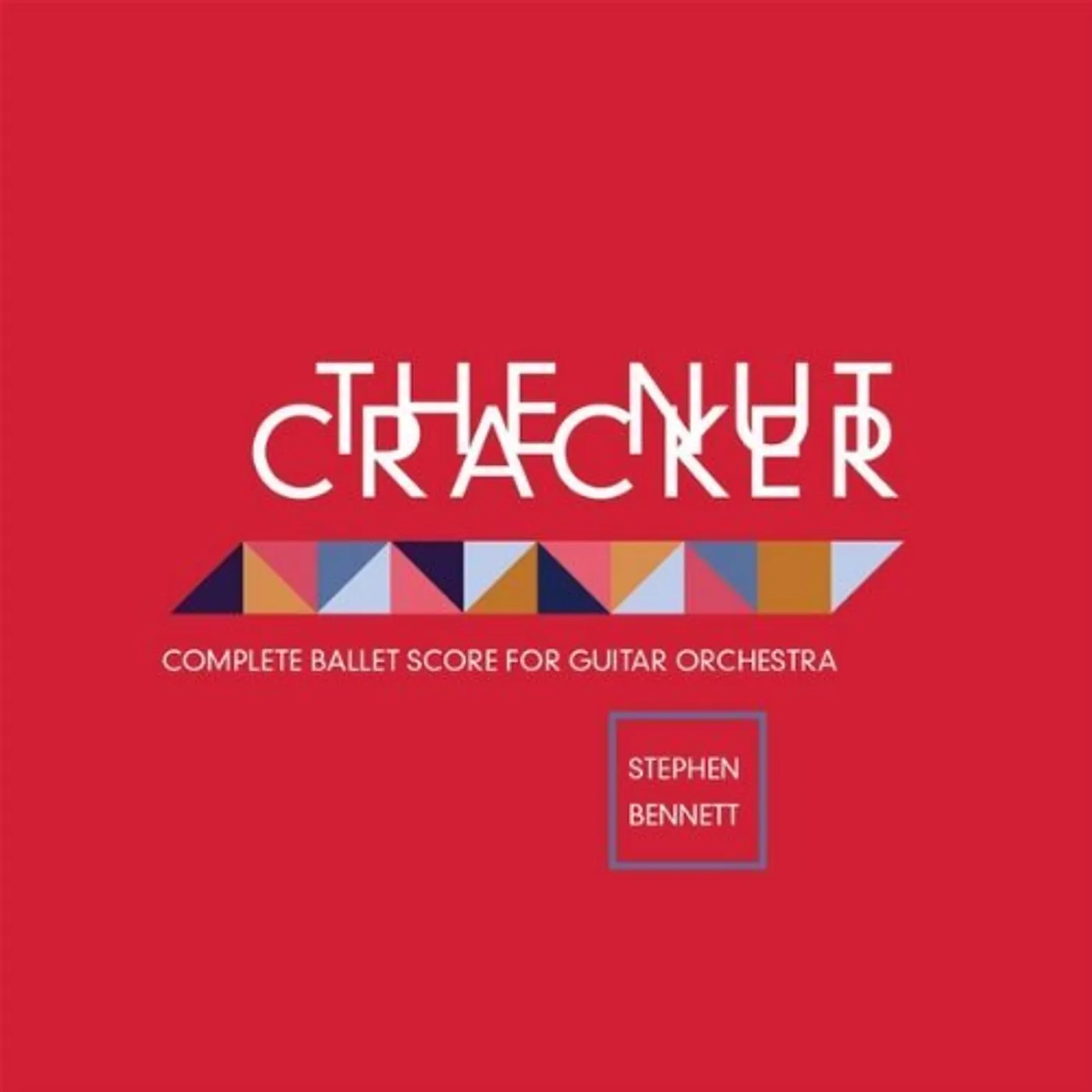 Stephen Bennett THE NUTCRACKER (COMPLETE BALLET SCORE FOR GUITAR O CD