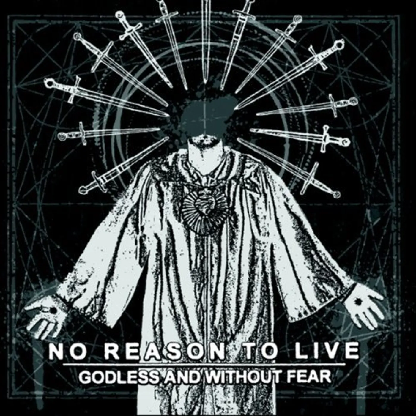 No Reason to Live GODLESS & WITHOUT FEAR CD