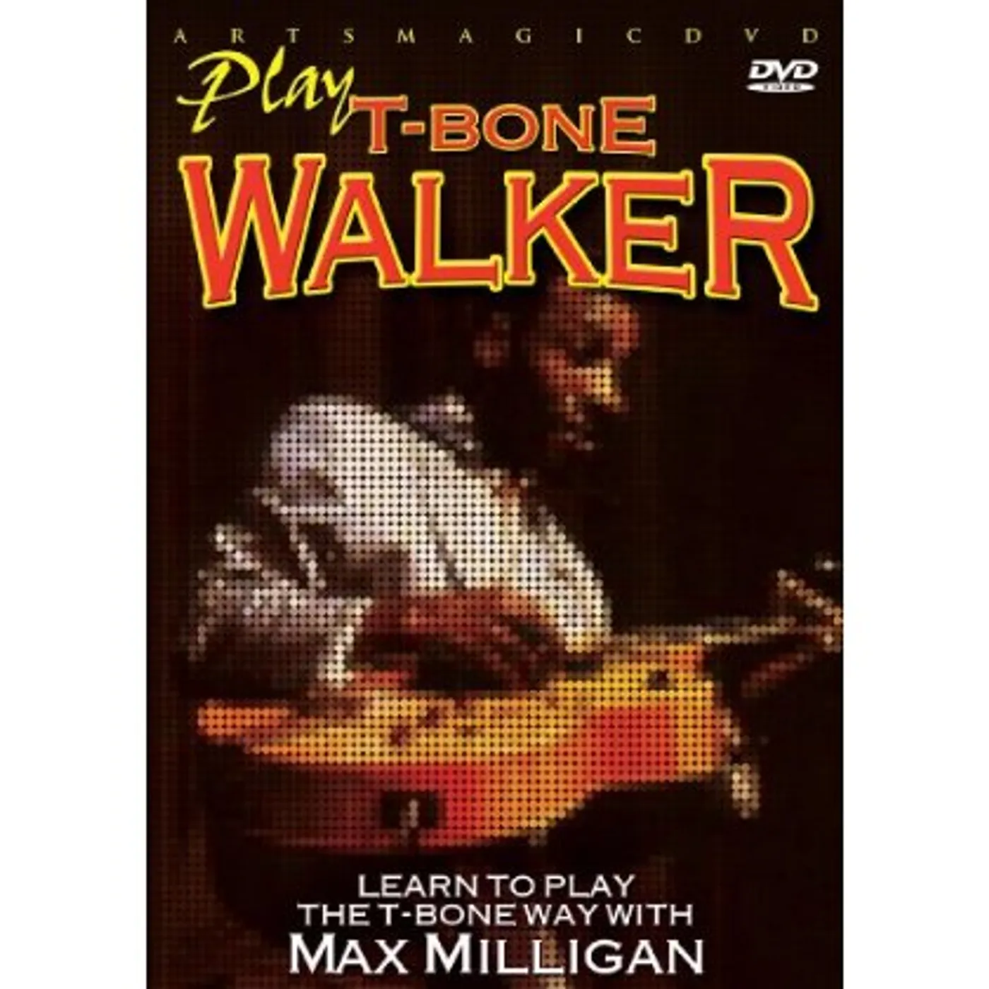 Max Milligan PLAY T-BONE WALKER DVD