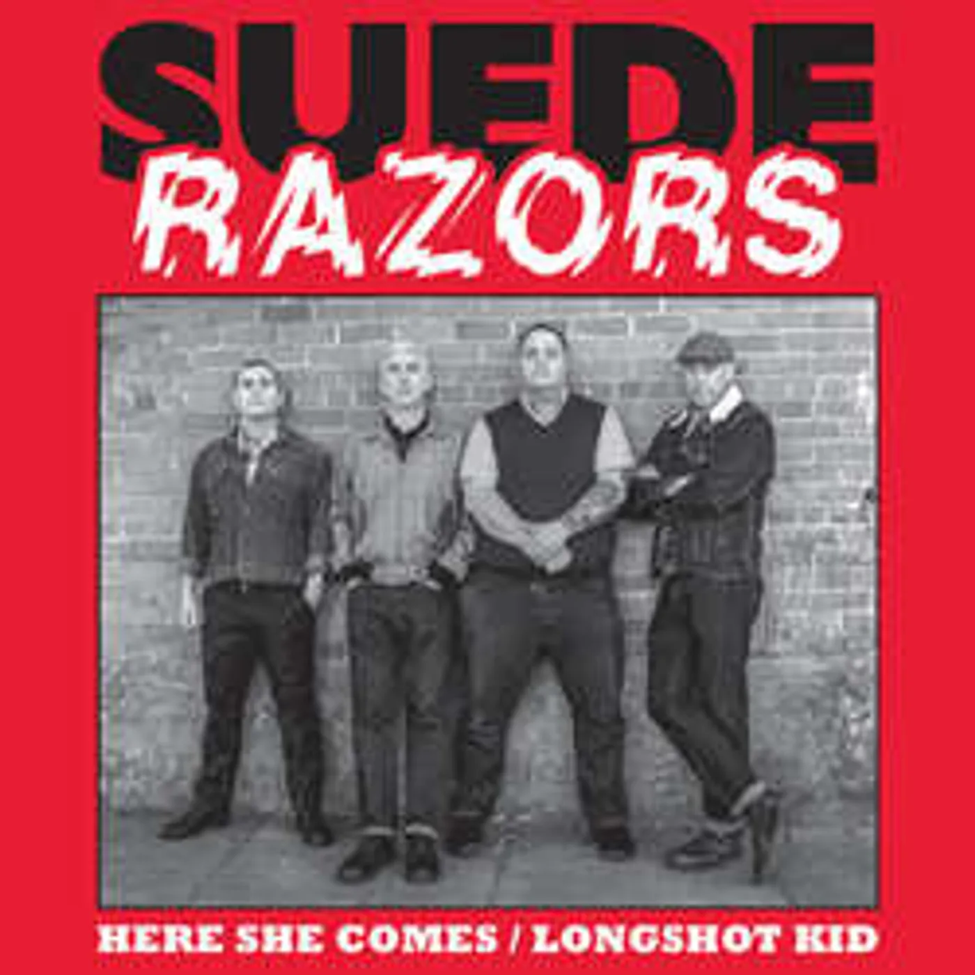Suede Razors HERE SHE COMES B/W LONGSHOT KID Vinyl Record