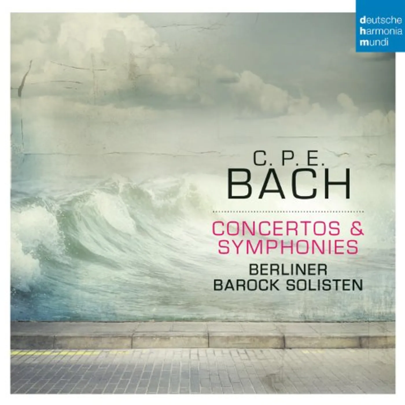 Berliner Barock Solisten C. P. E. BACH: CONCERTOS & SYMPHONIES CD