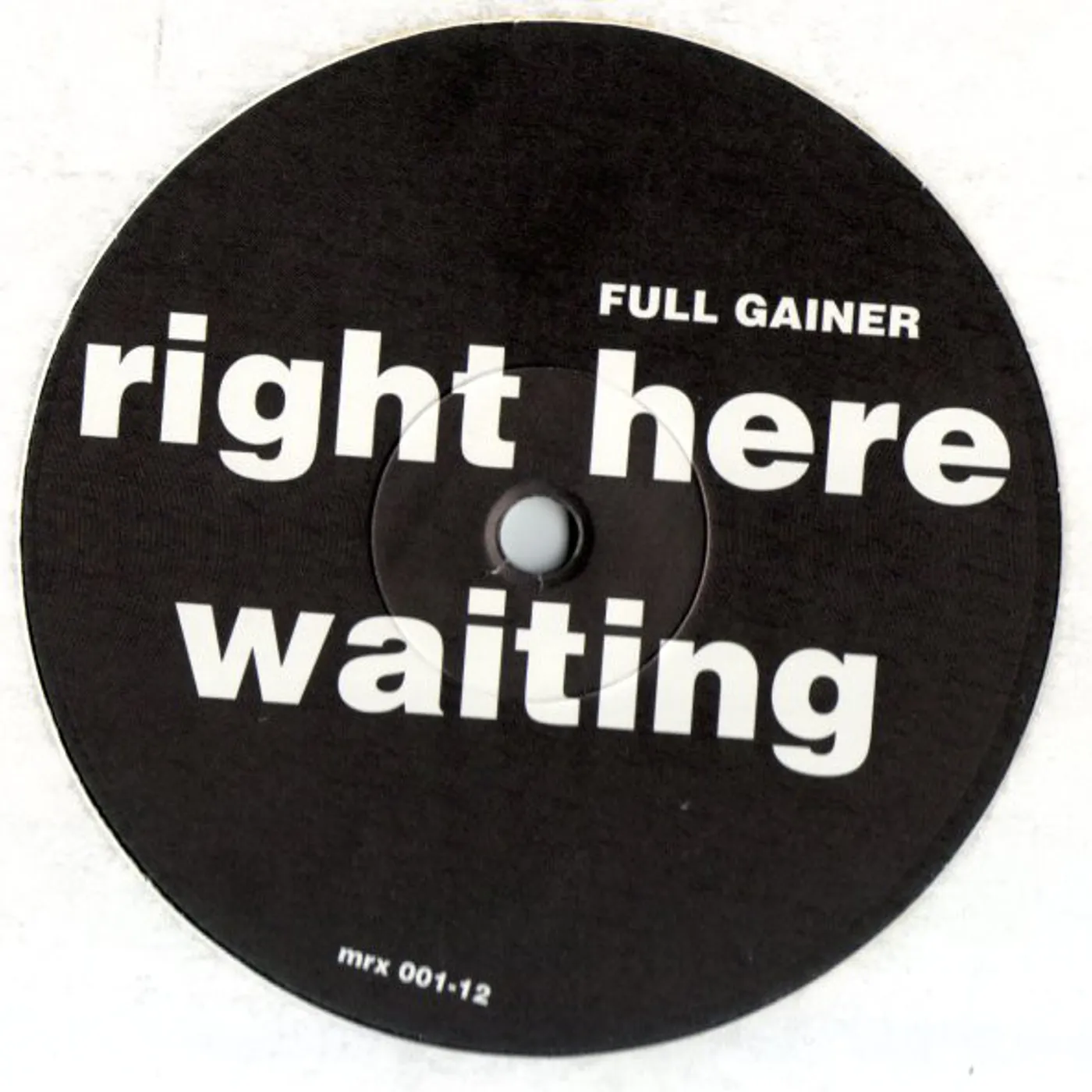 Full Gainer RIGHT HERE WAITING Vinyl Record