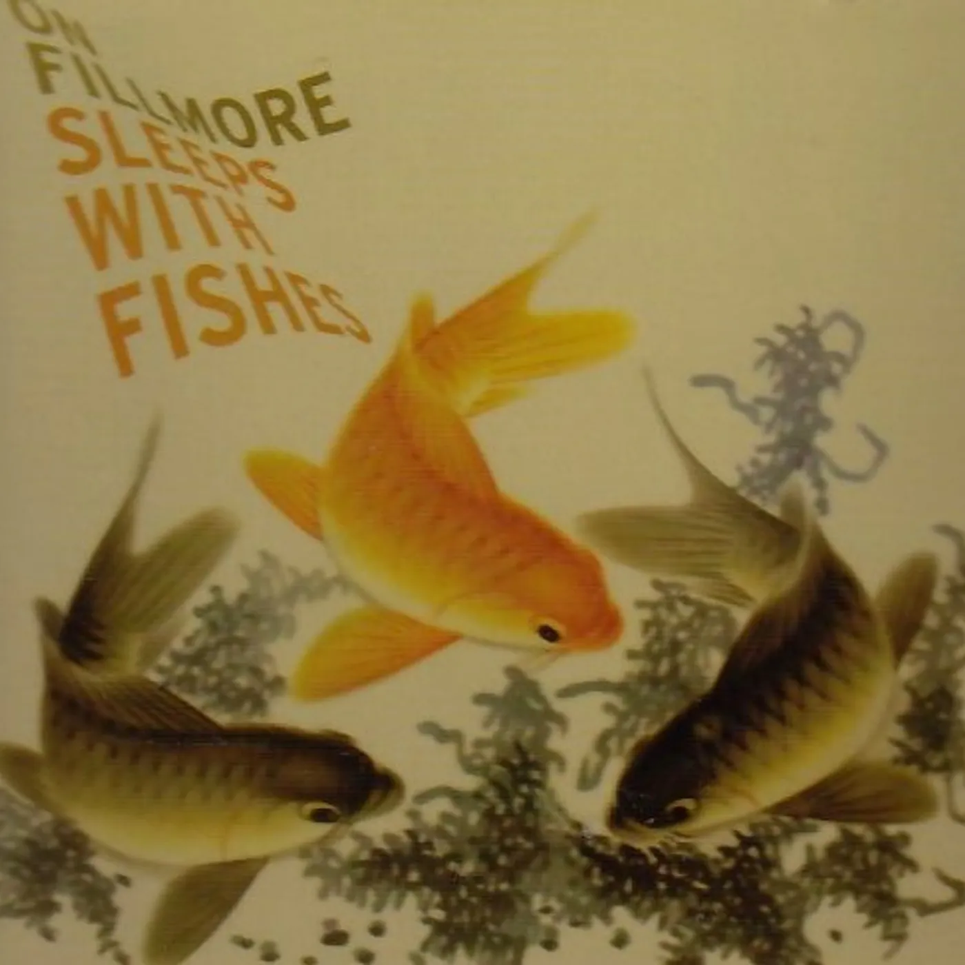 On Fillmore SLEEPS WITH FISHES CD