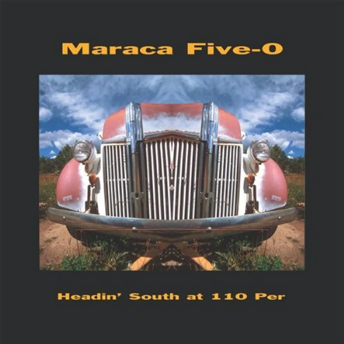 Maraca Five-O HEADIN SOUTH AT 110 PER CD
