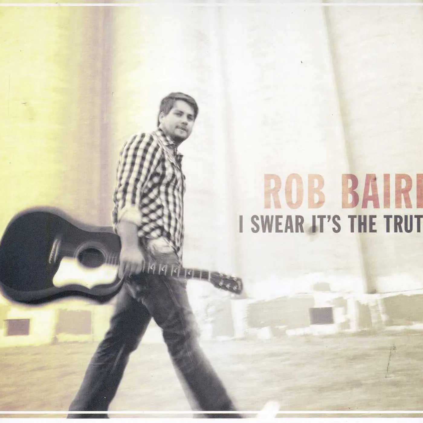 Rob Baird I SWEAR IT'S THE TRUTH CD