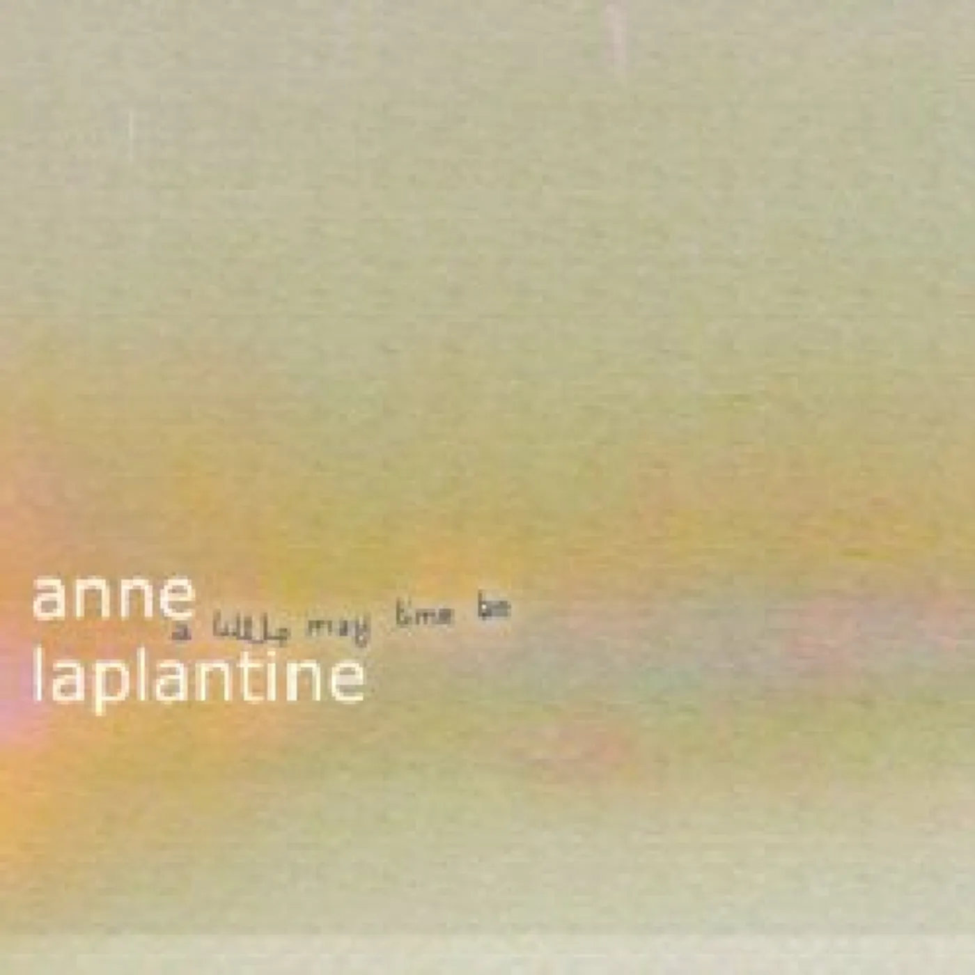 Anne Laplantine LITTLE MAY BE TIME CD