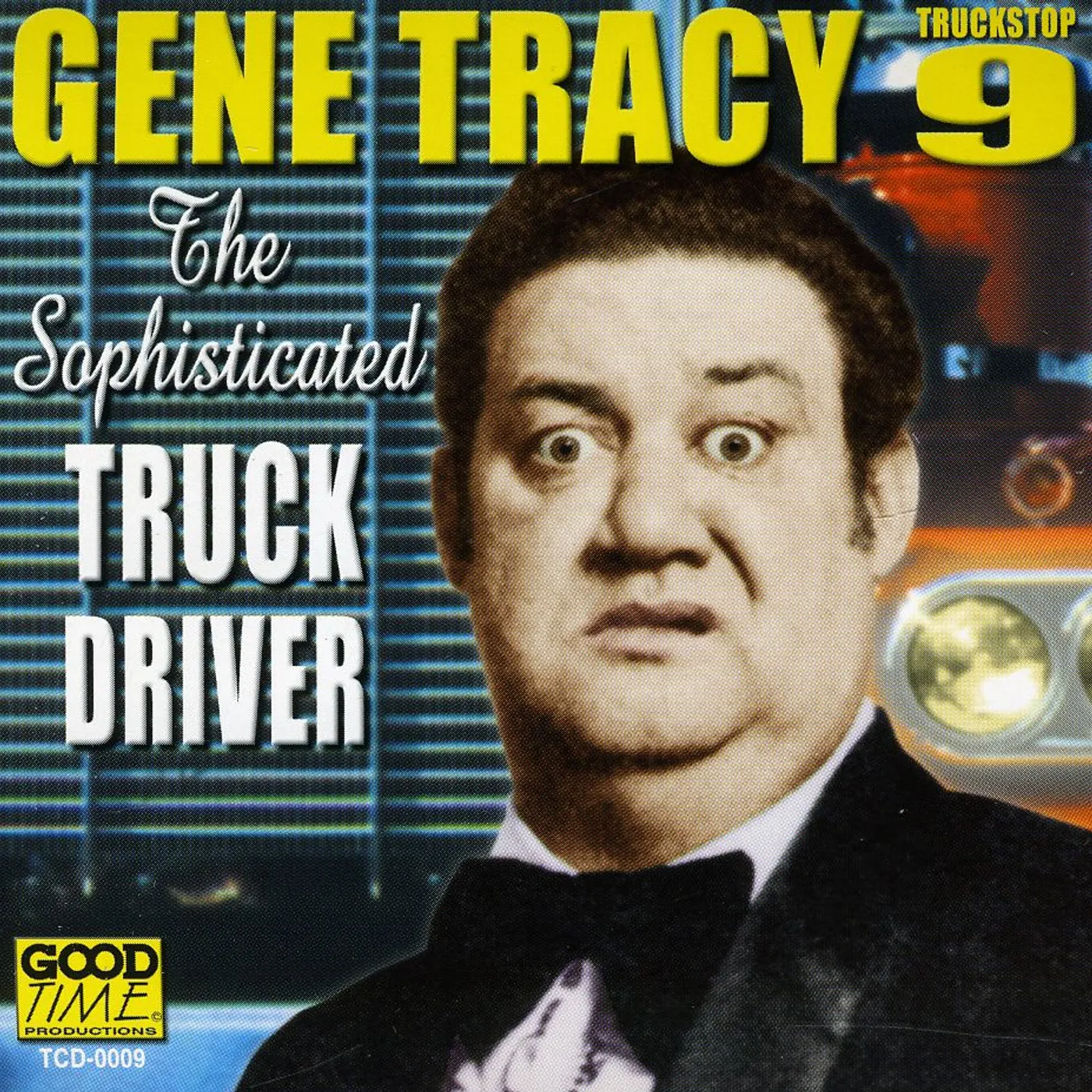 Gene Tracy SOPHISTICATED TRUCK DRIVER CD