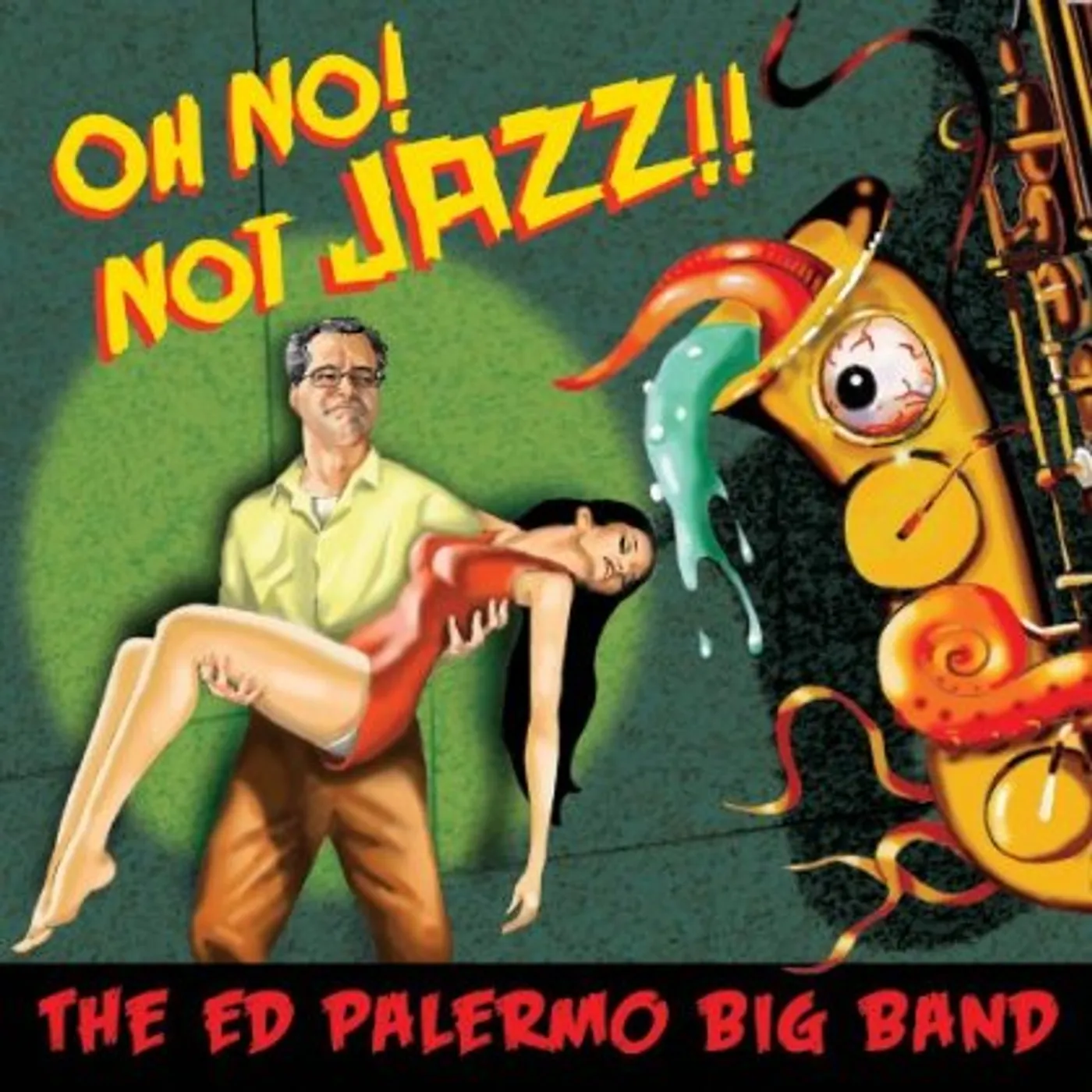 Ed Palermo OH NO NOT JAZZ CD