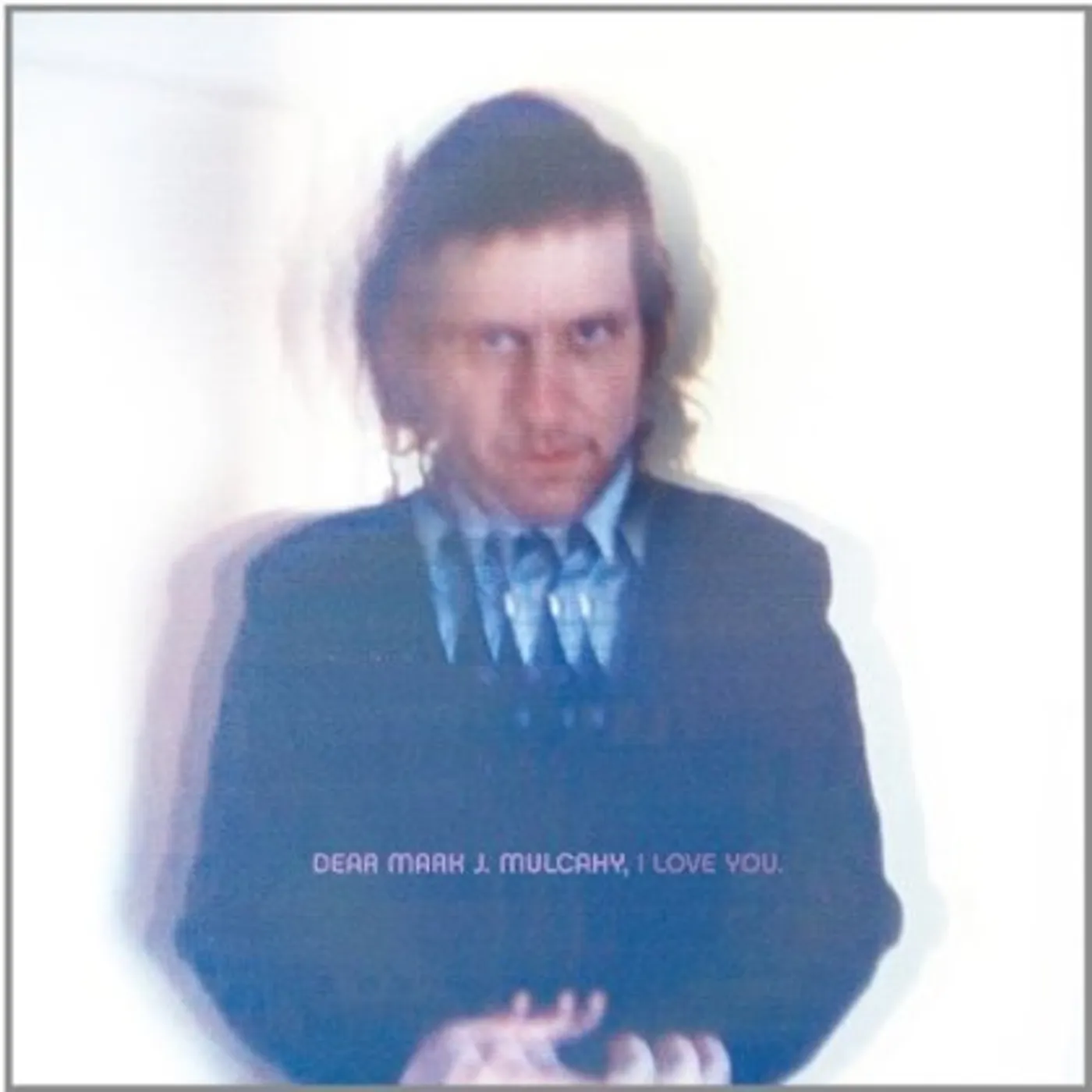 Mark Mulcahy DEAR MARK J. MULCAHY I LOVE YOU Vinyl Record