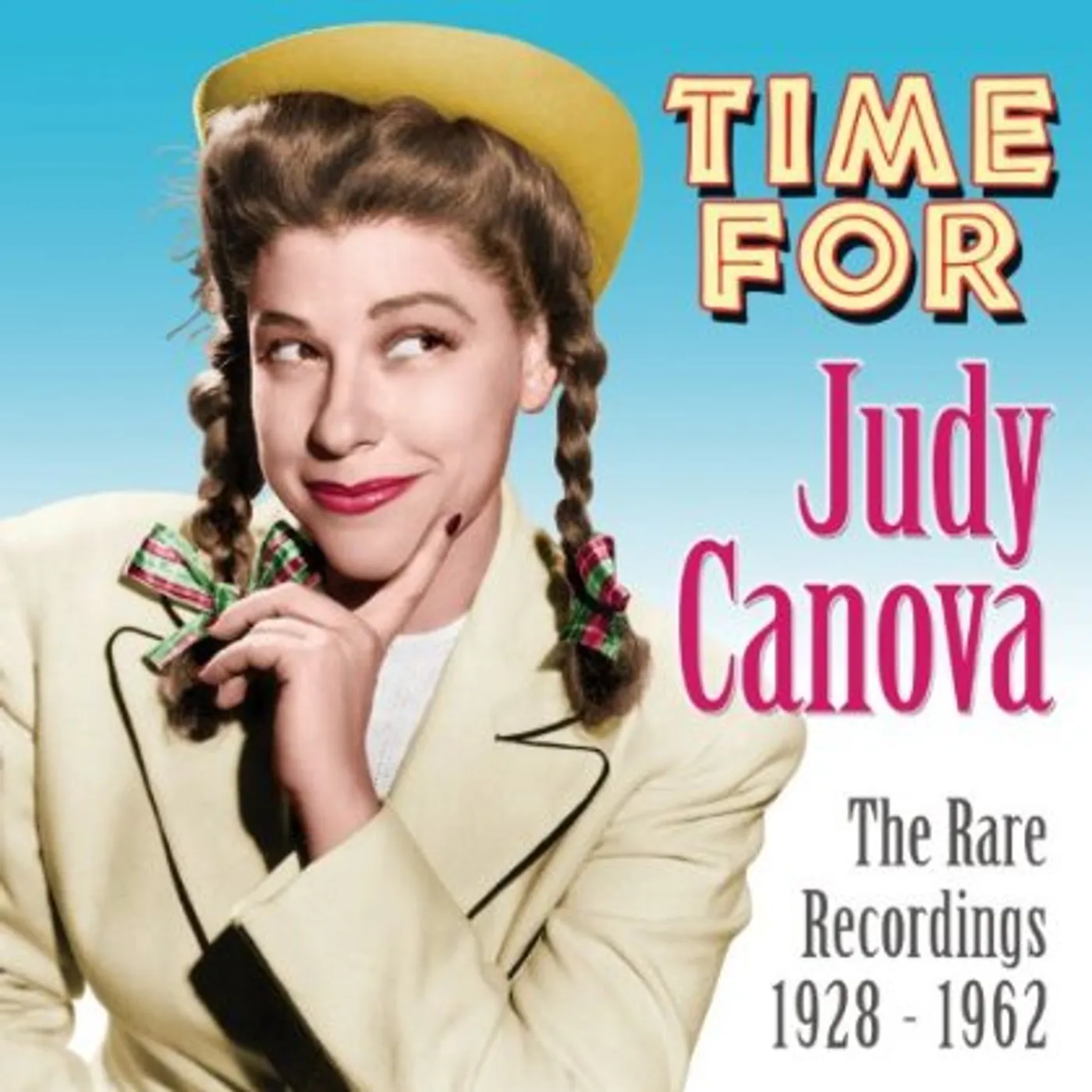TIME FOR JUDY CANOVA: RARE RECORDINGS 1928-1962 CD