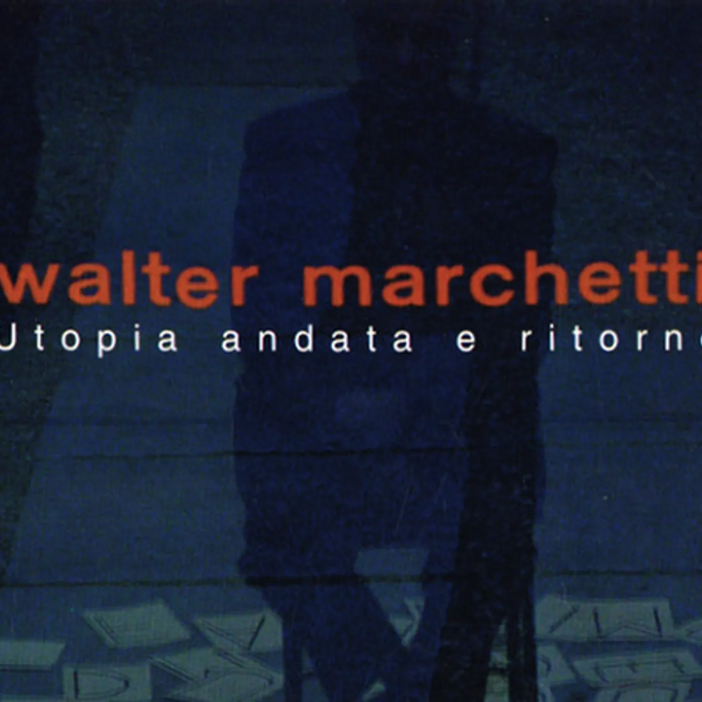 Walter Marchetti UTOPIA ANDATA E RITORNO CD