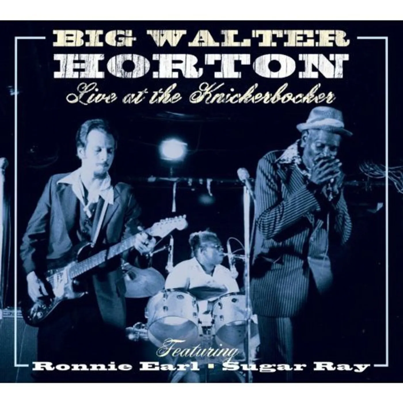Walter Horton LIVE AT THE KNICKERBOCKER FEATURING RONNIE EARL CD